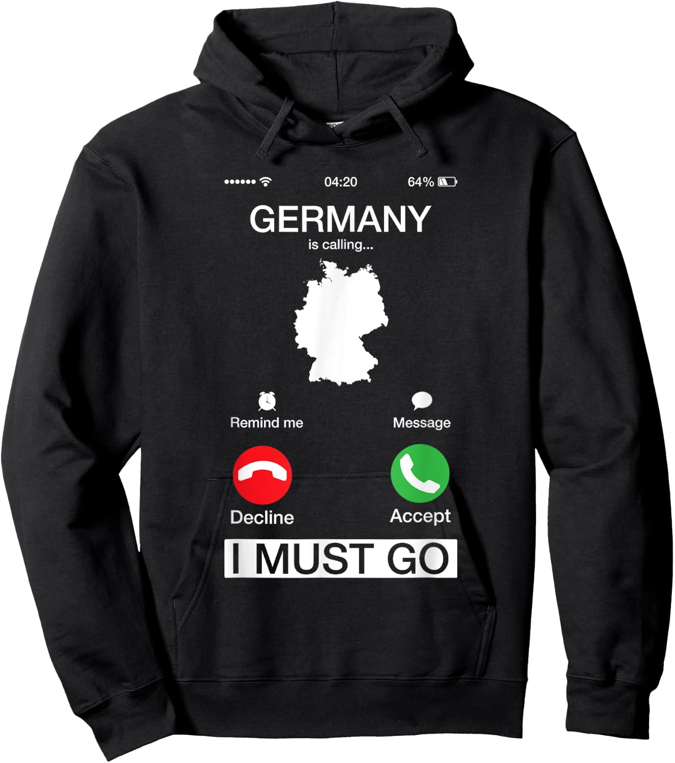 Germany Is Calling And I Must Go Funny Phone Screen Hoodie - Hoodie | Black