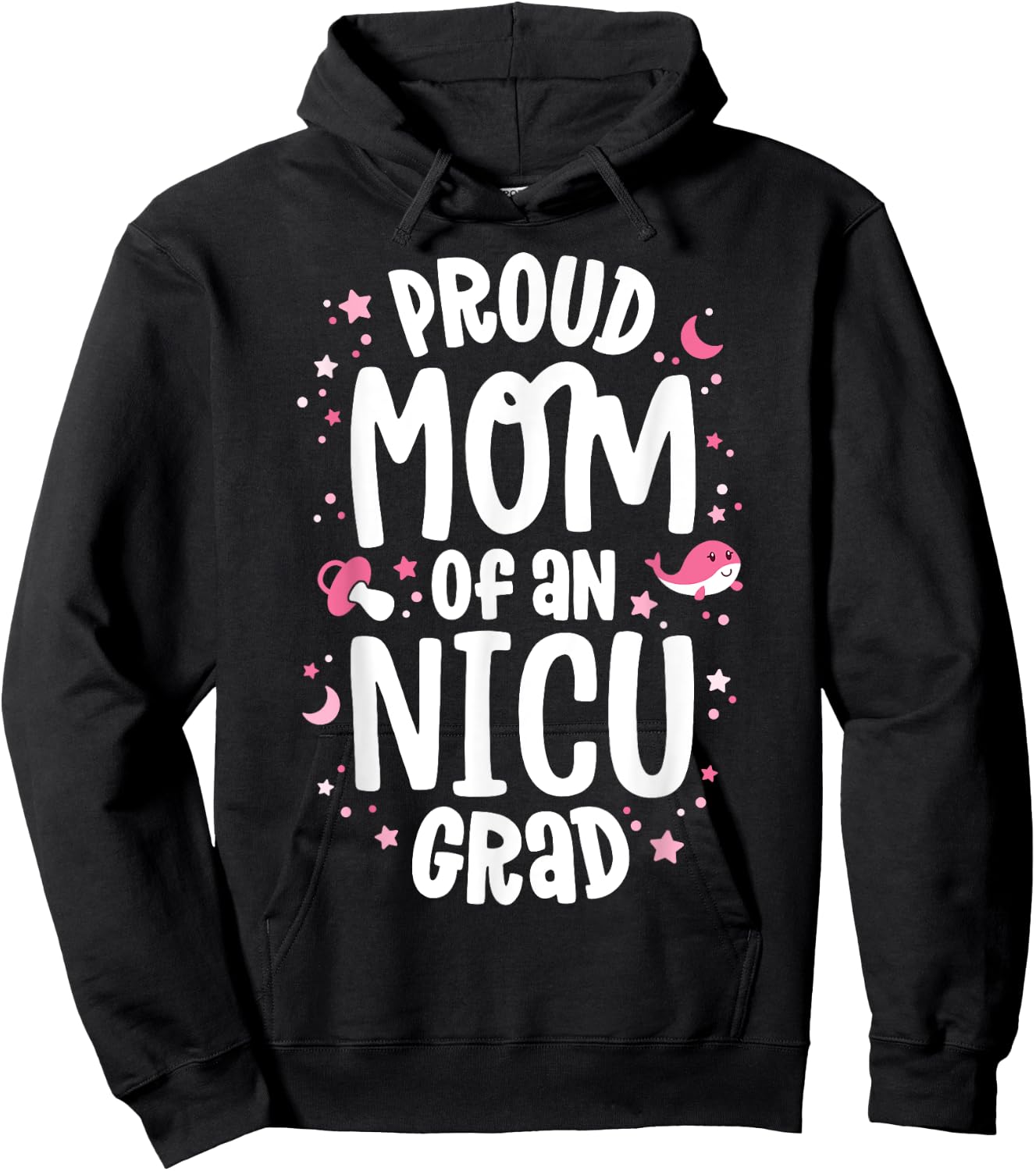 Proud Mom Of An NICU Graduate NICU Grad Mother Parents Hoodie - Hoodie | Black