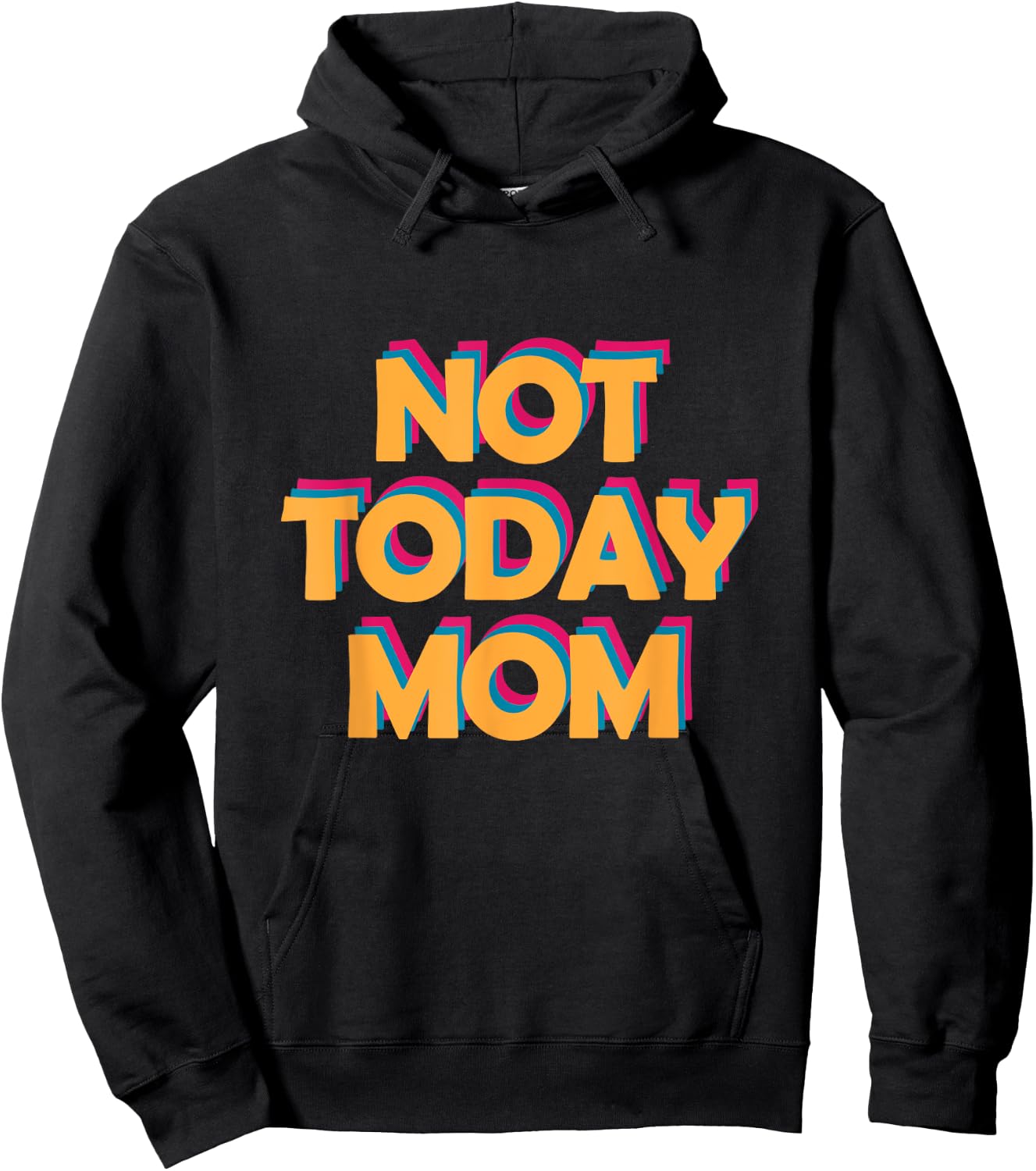 Not Today Mom Hoodie - Hoodie | Black