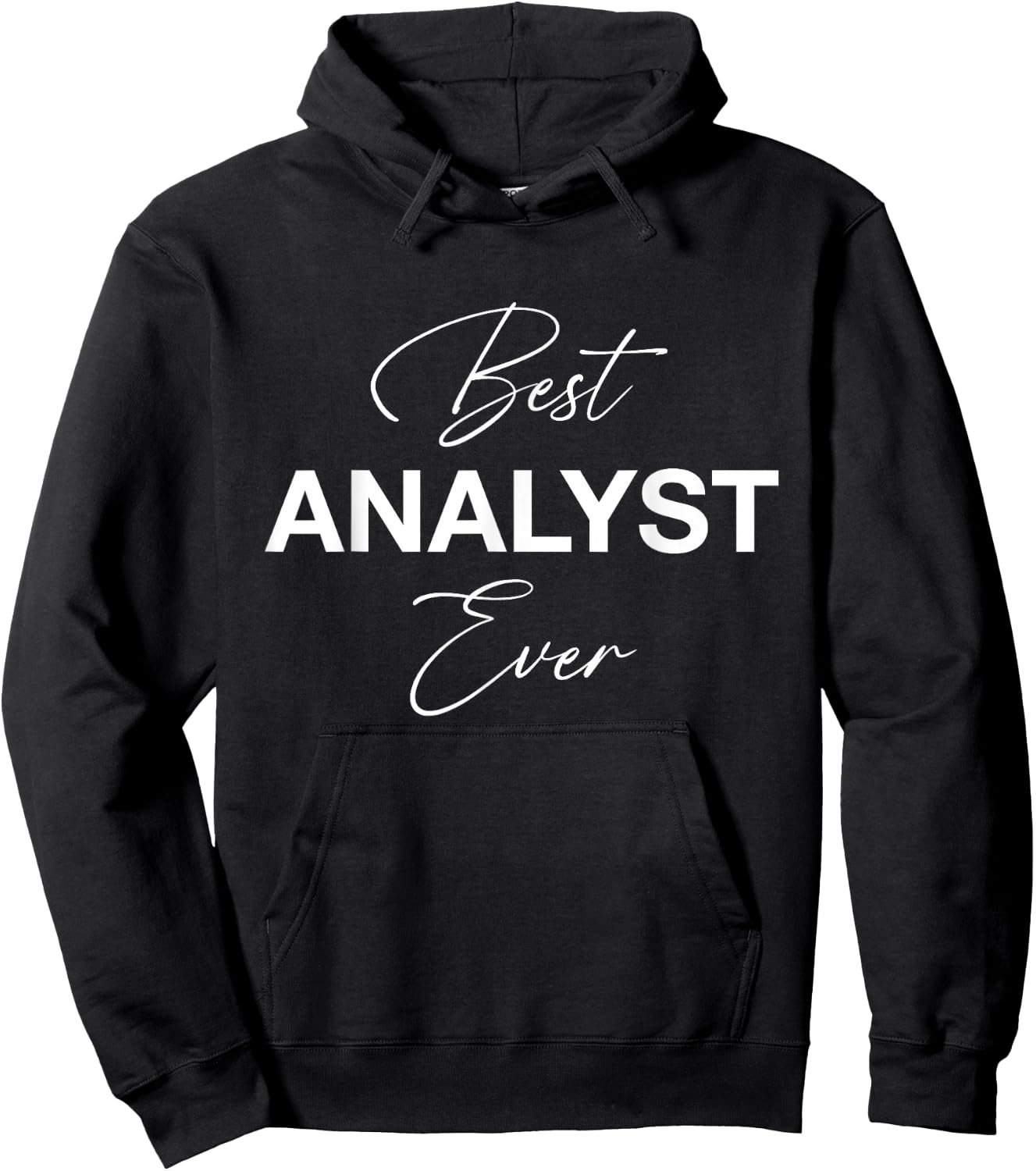 Best Analyst Ever - Funny Hoodie - Hoodie | Black