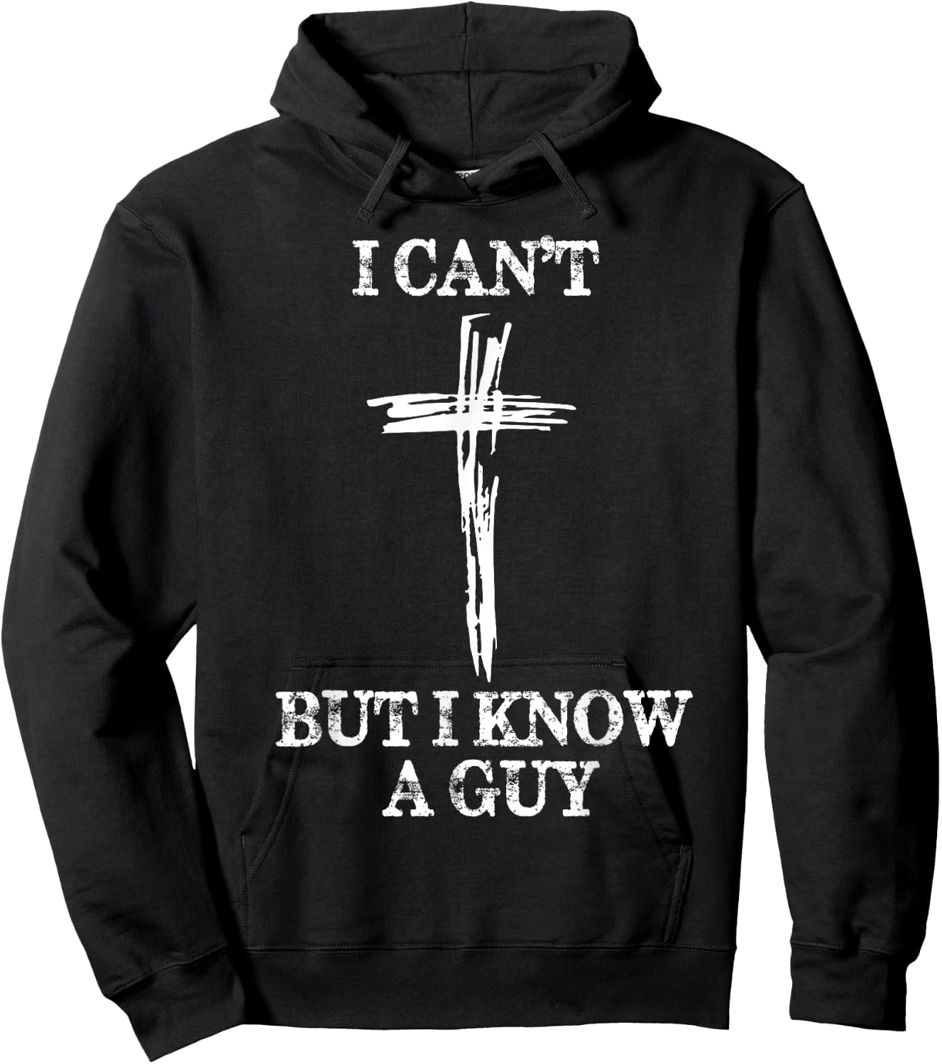 Biblical Shirts Women I Can't But I Know A Guy Hoodie - Hoodie | Black