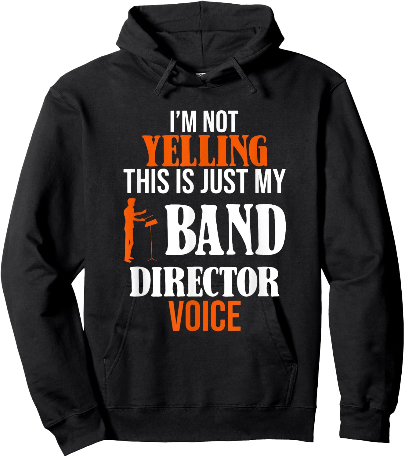 I'm Not Yelling This Is Just My Band Director Voice Hoodie - Hoodie | Black