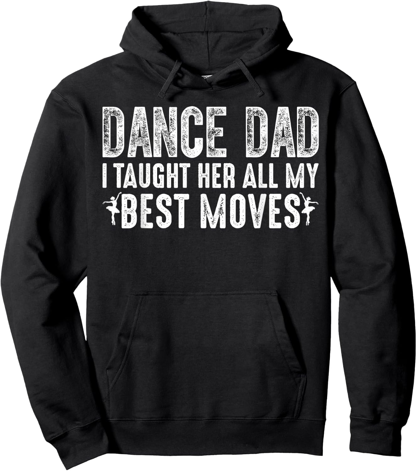 Dance Dad I Taught Her All My Best Moves Cute Dance Dad Hoodie - Hoodie | Black