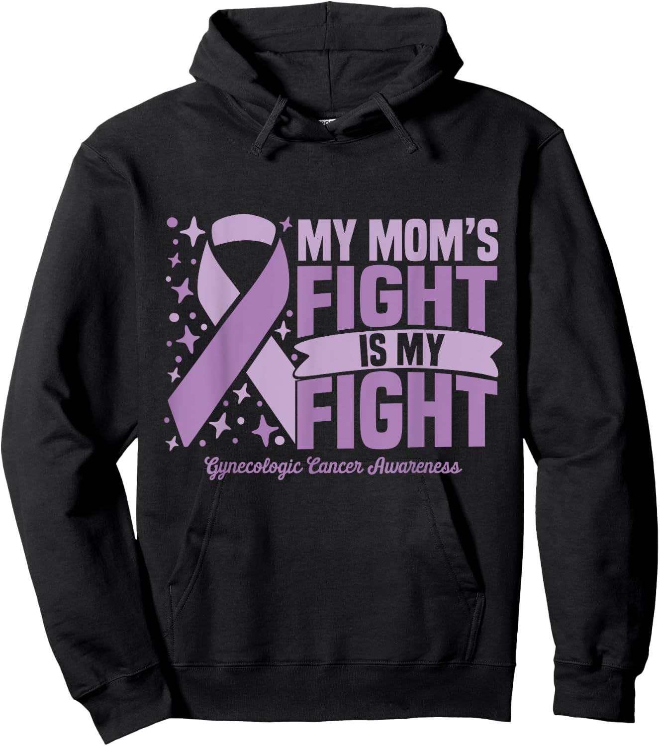 My Mom's Fight Is My Fight Gynecologic Cancer Awareness Cure Hoodie - Hoodie | Black