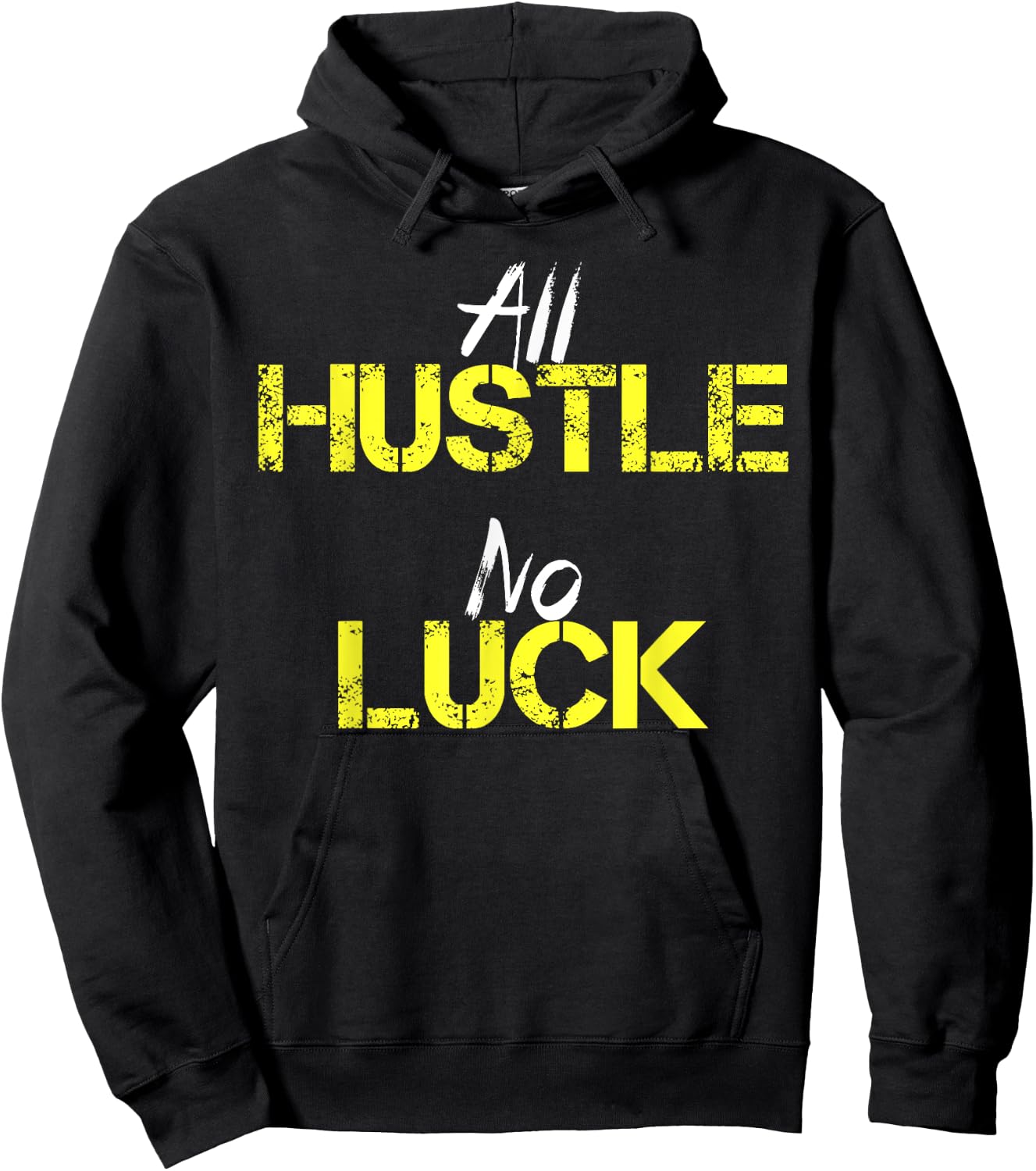 All Hustle No Luck Motivation Inspiration Shirt Men Women Hoodie - Hoodie | Black