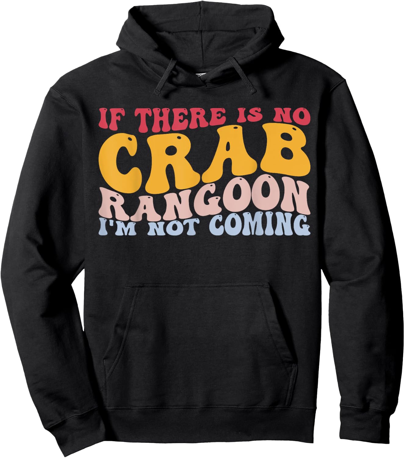 No Crab Rangoon Not Coming Chinese Food Crab Seafood Lover Hoodie - Hoodie | Black