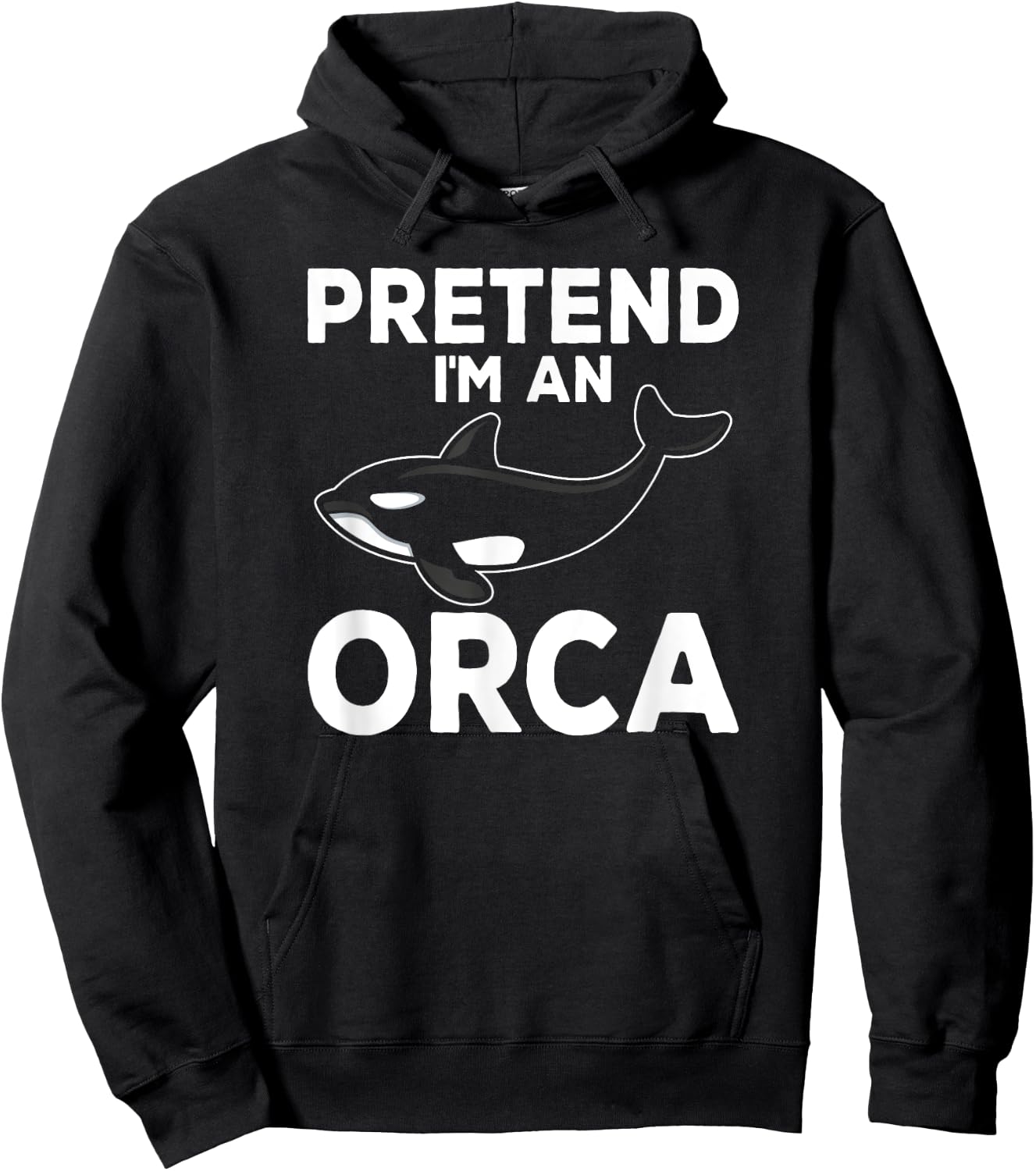 Pretend I'm An Orca Matching Costume Funny Orca Whale Hoodie - Hoodie | Black