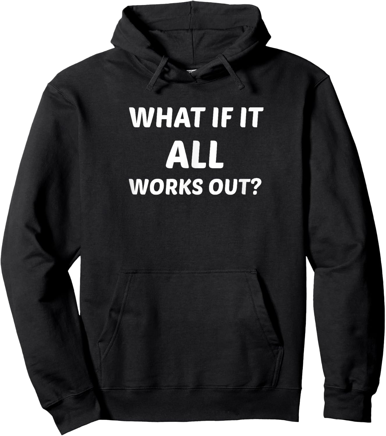 What If It All Works Out? Hoodie - Hoodie | Black