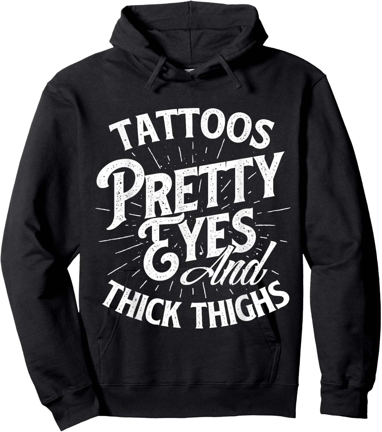 Tattoos Pretty Eyes And Thick Thighs - Gym Fitness Hoodie - Hoodie | Black