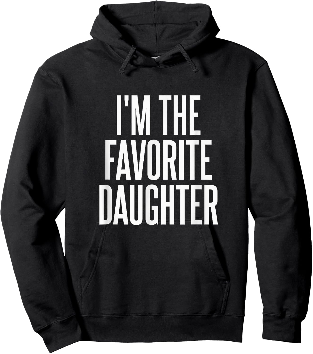 Family Favorites Gifts & more I'm The Favorite Daughter - -Adults & Kids - Black - Small - Short Sleeve - Cotton Blend, Polyester - Humorous - Fun - Novelty Hoodie - Hoodie | Black