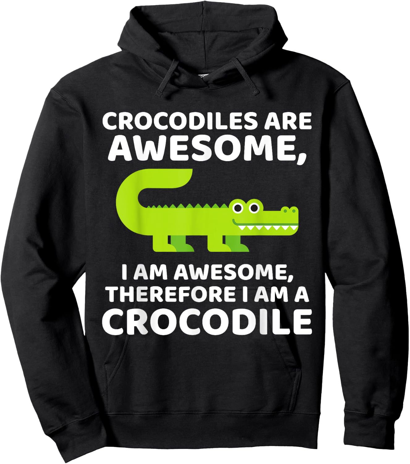 Crocodile's are Awesome, Therefore I am a Crocodile Hoodie - Hoodie | Black
