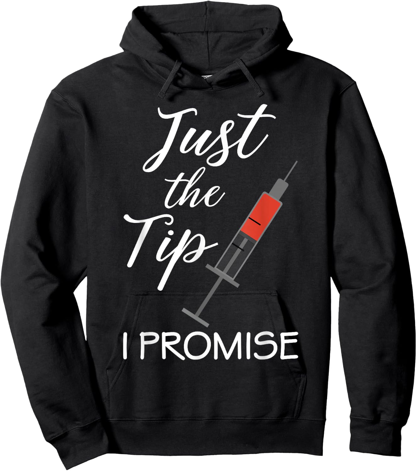 Vaccine Nurse Nursing Just the Tip I Promise Medical RN Shot Hoodie - Hoodie | Black