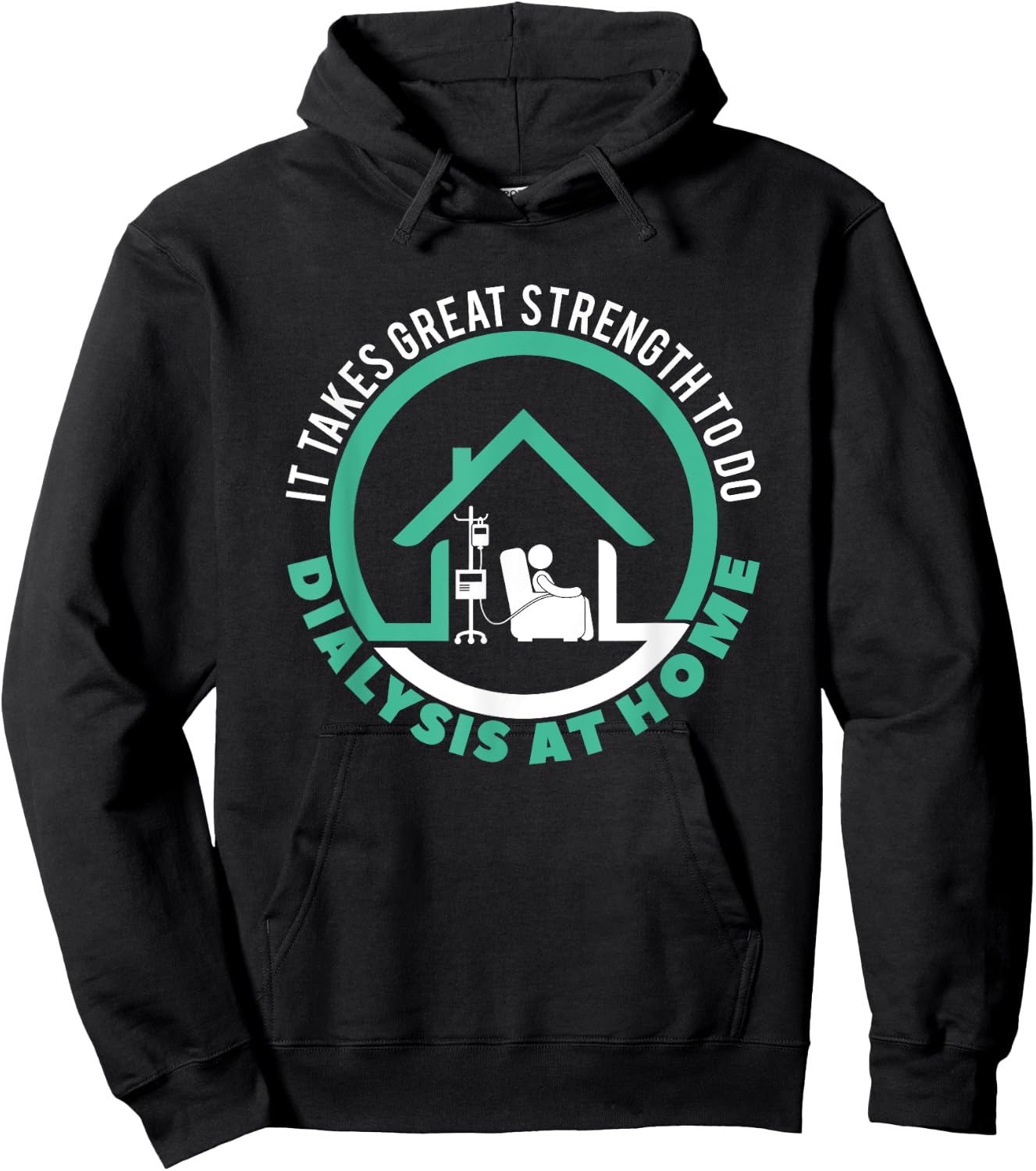 Peritoneal Dialysis A Great Strength To Do Dialysis At Home Hoodie - Hoodie | Black