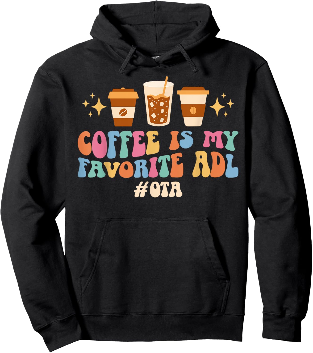 Coffee Is My ADL OTA Occupational Therapist Assistant Hoodie - Hoodie | Black