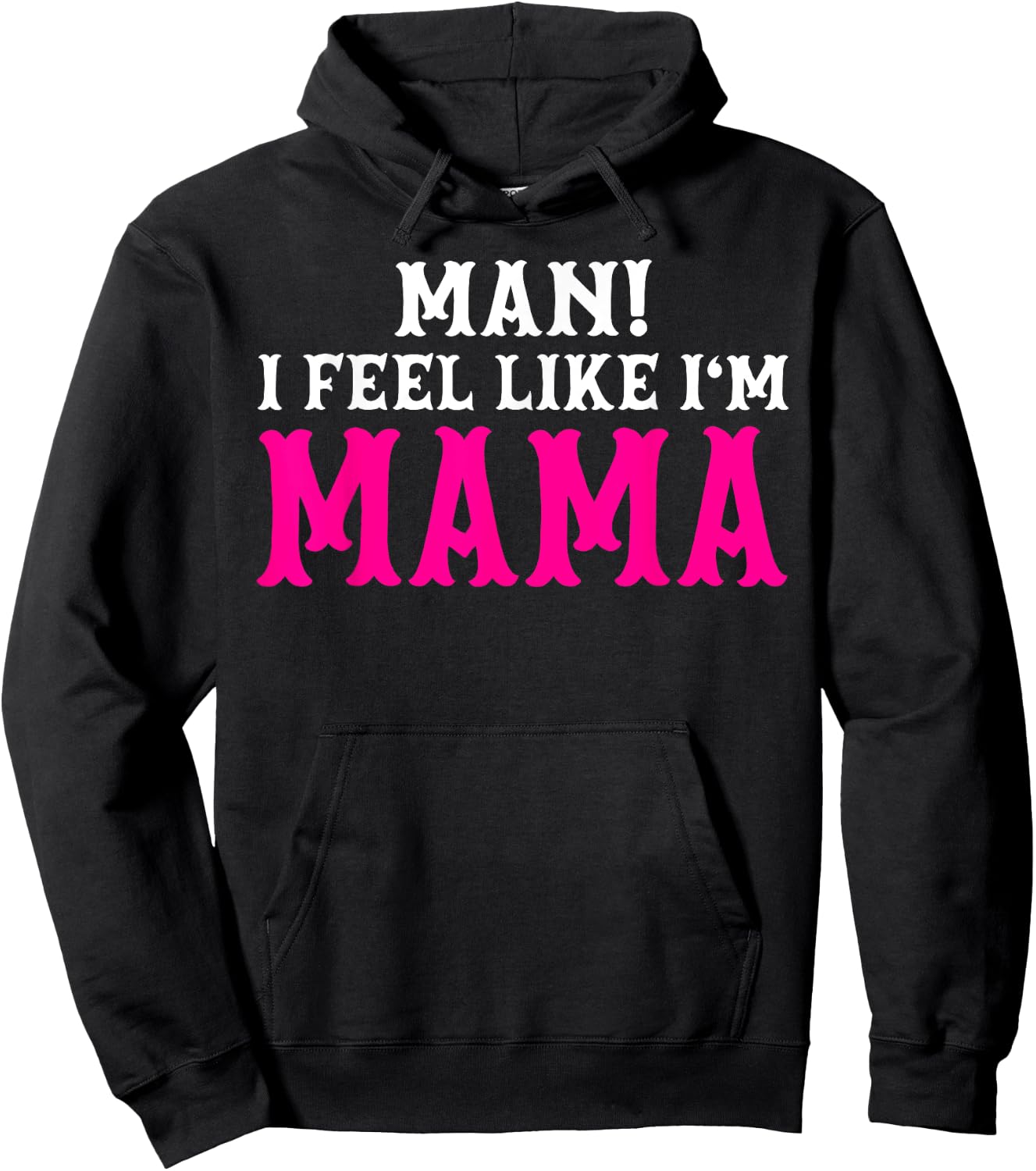 Man I Feel Like I'm Mama Birthday Cowgirl Matching Family Hoodie - Hoodie | Black