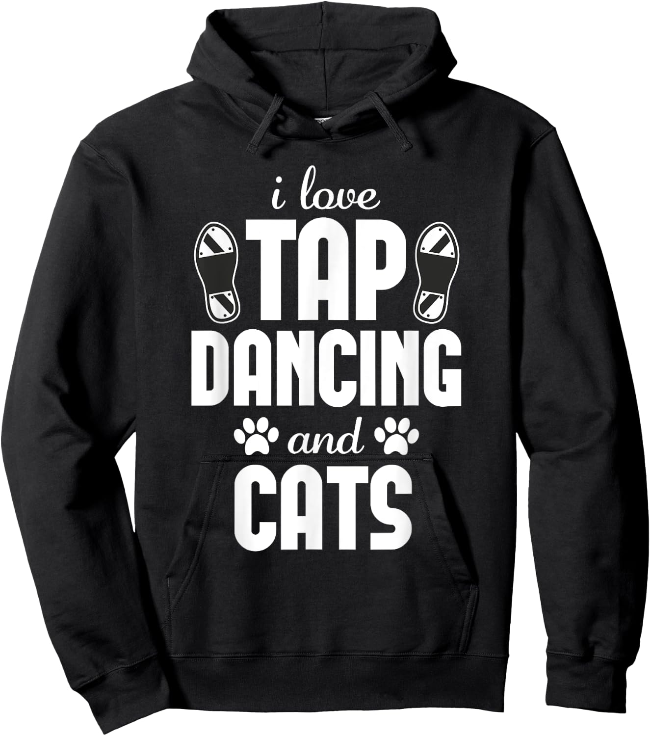 I love Tap Dancing and Cat Lover Funny Dancer Hoodie - Hoodie | Black