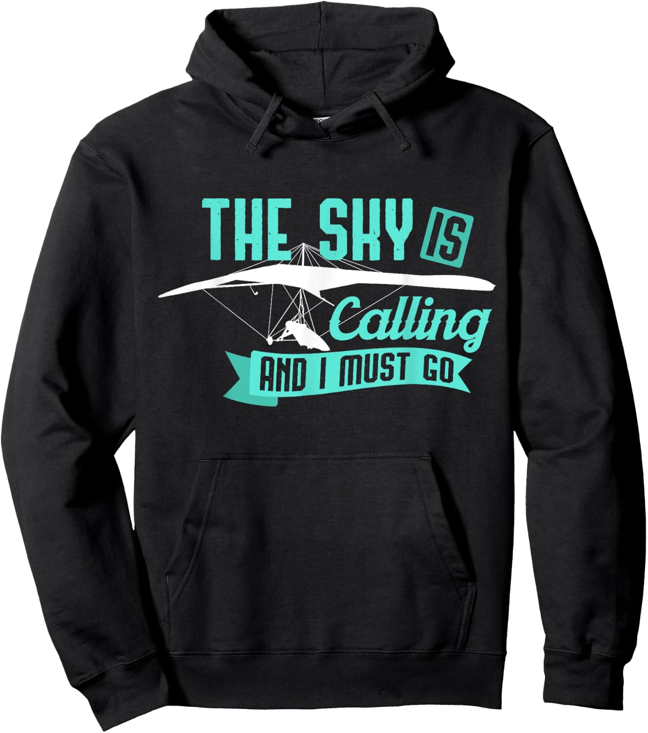 Hang Gliding T Shirt - Sky Is Calling And I Must Go Hoodie - Hoodie | Black