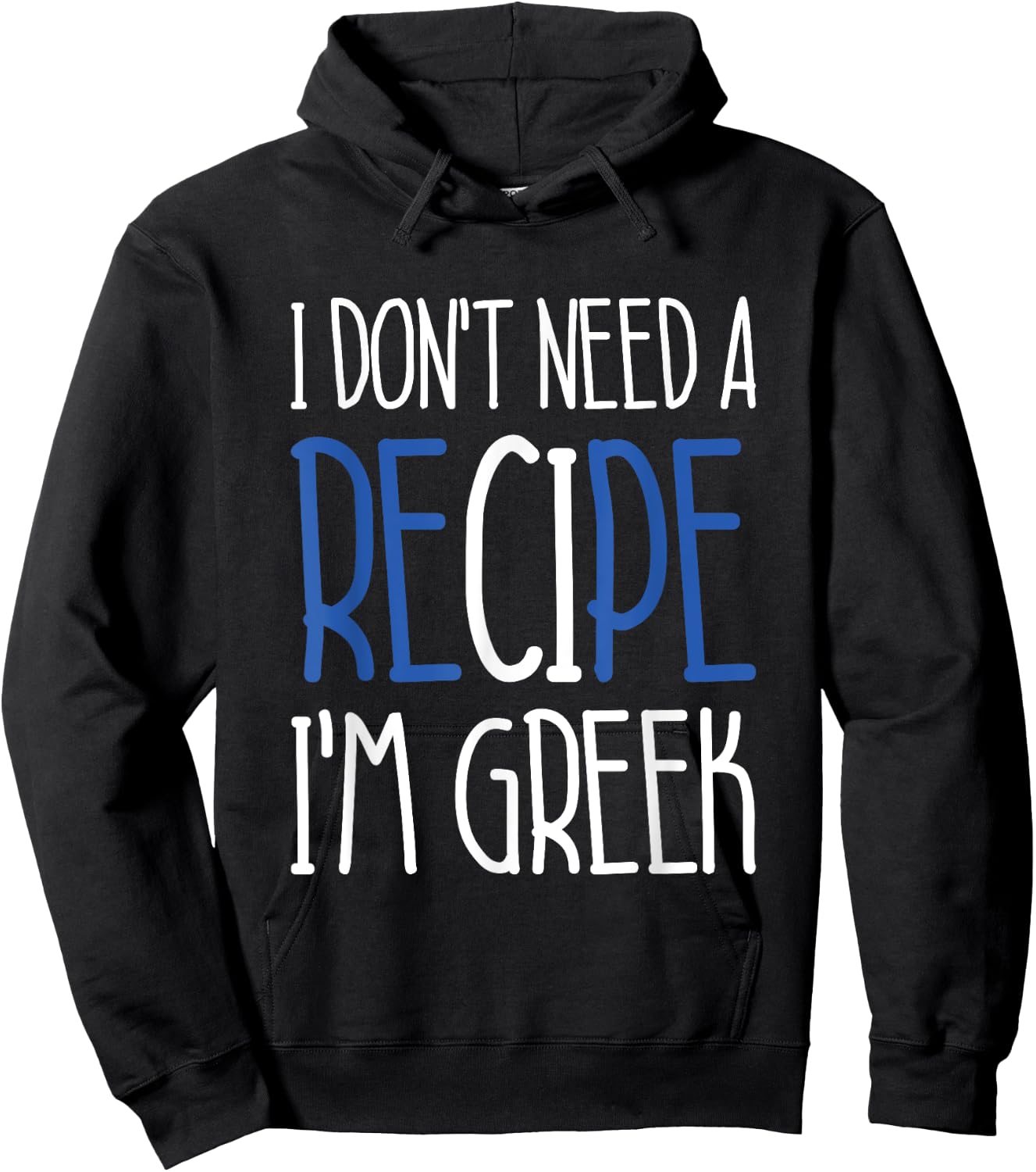 Greece Chef Gift I Don't Need A Recipe I'm Greek Cook Hoodie - Hoodie | Black