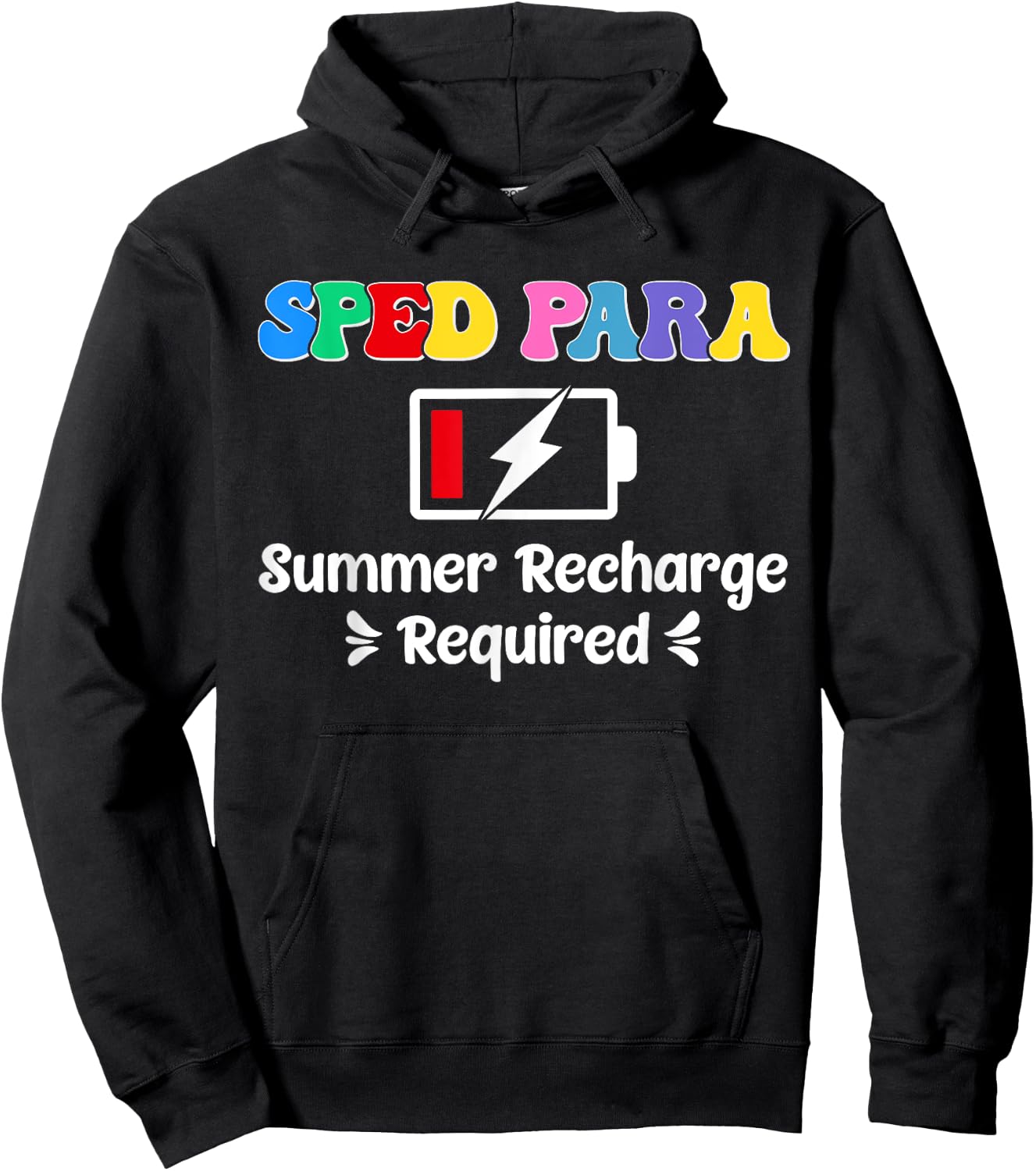 Sped Para Summer Recharge Required Happy Last Day Of School Hoodie - Hoodie | Black