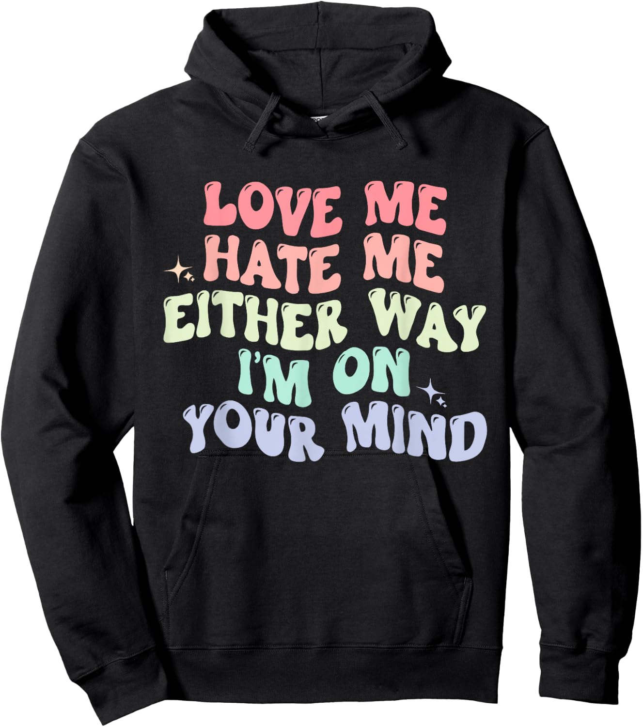 Love Me Hate Me Either Way I'm On Your Mind Quote Hoodie - Hoodie | Black