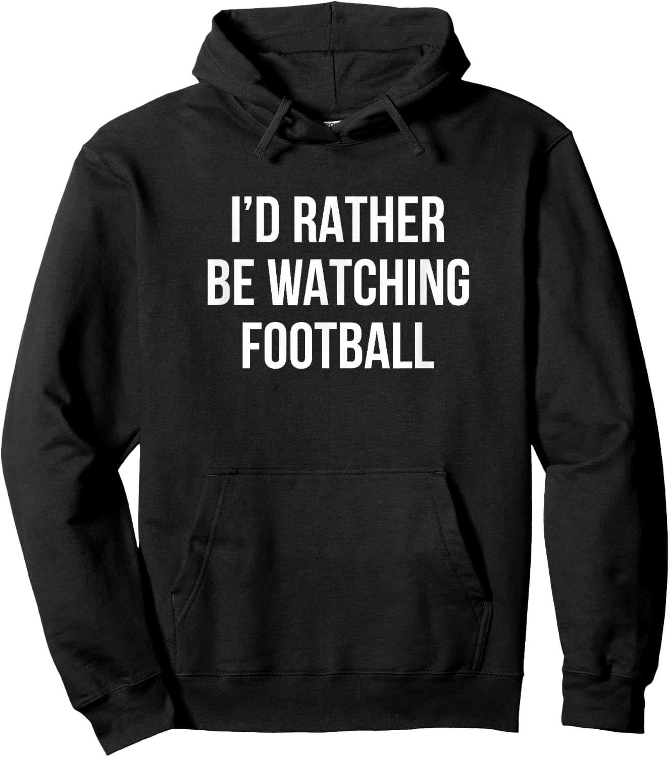 I'd Rather Be Watching Football Hoodie - Hoodie | Black