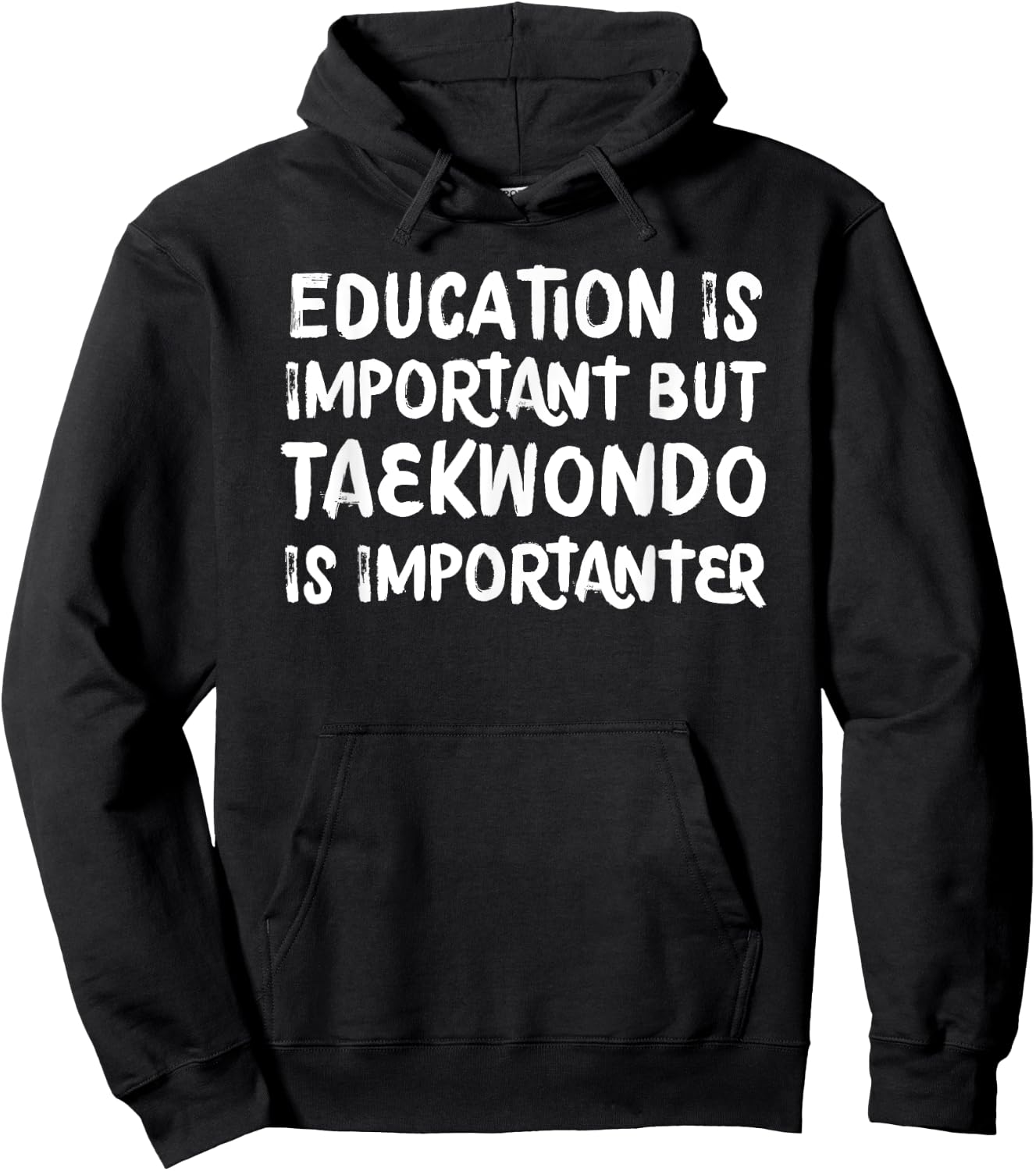 Education Is Important Taekwondo Is Importanter Martial Arts Hoodie - Hoodie | Black
