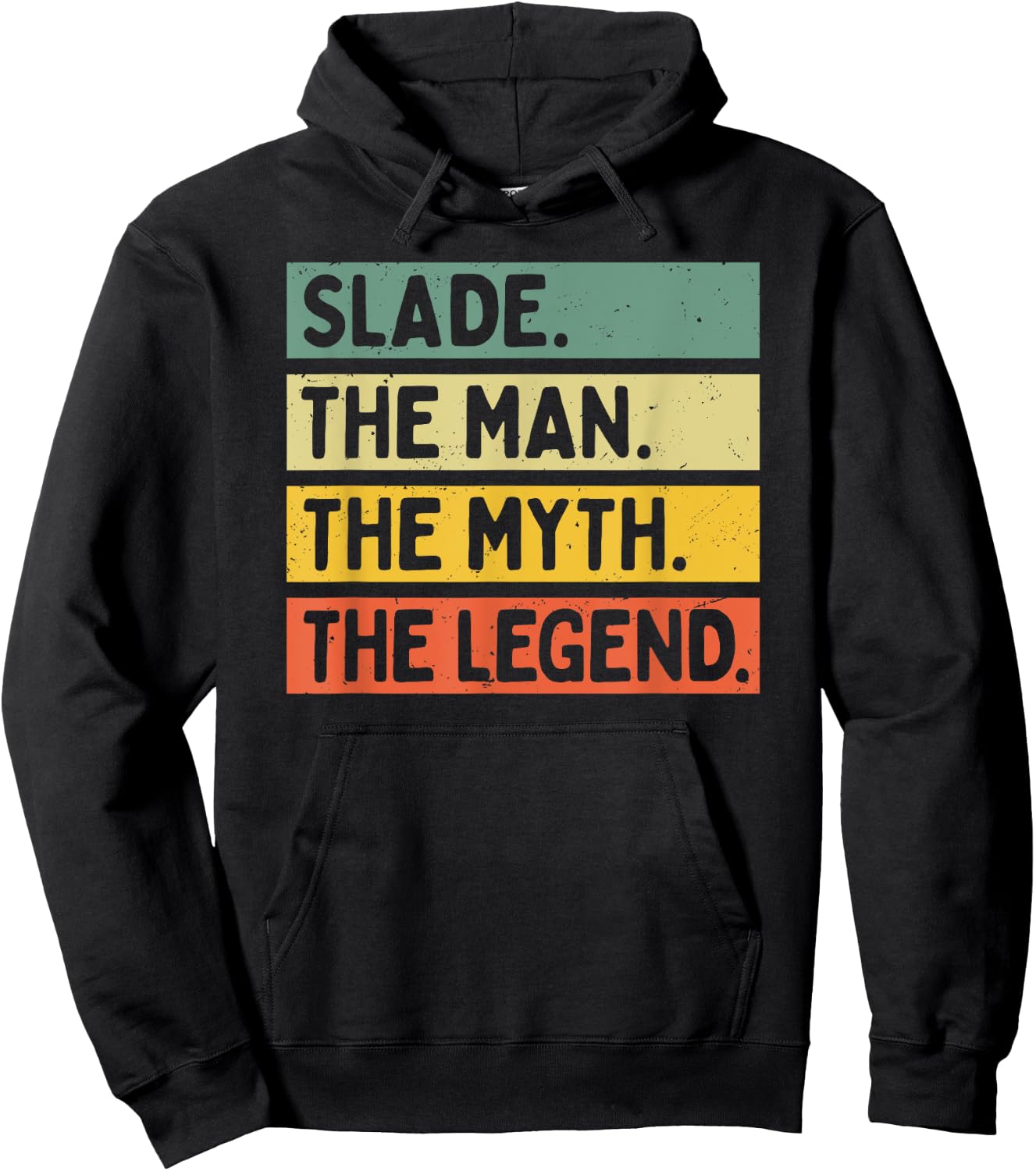 Slade The Man The Myth The Legend Funny Personalized Quote Hoodie - Hoodie | Black