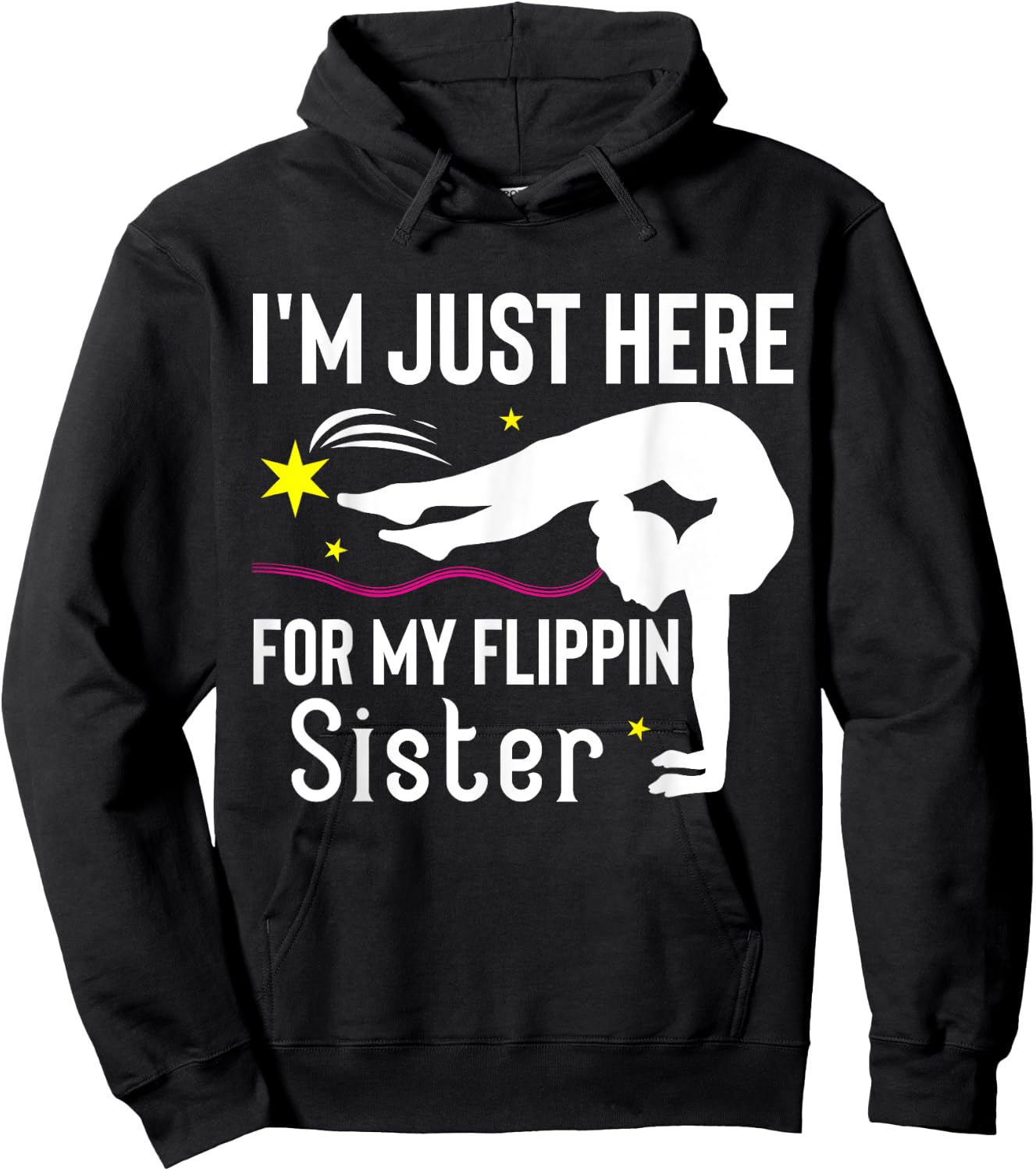 I'm Just Here For My Flippin' Sister Funny Gymnast Sister Hoodie - Hoodie | Black