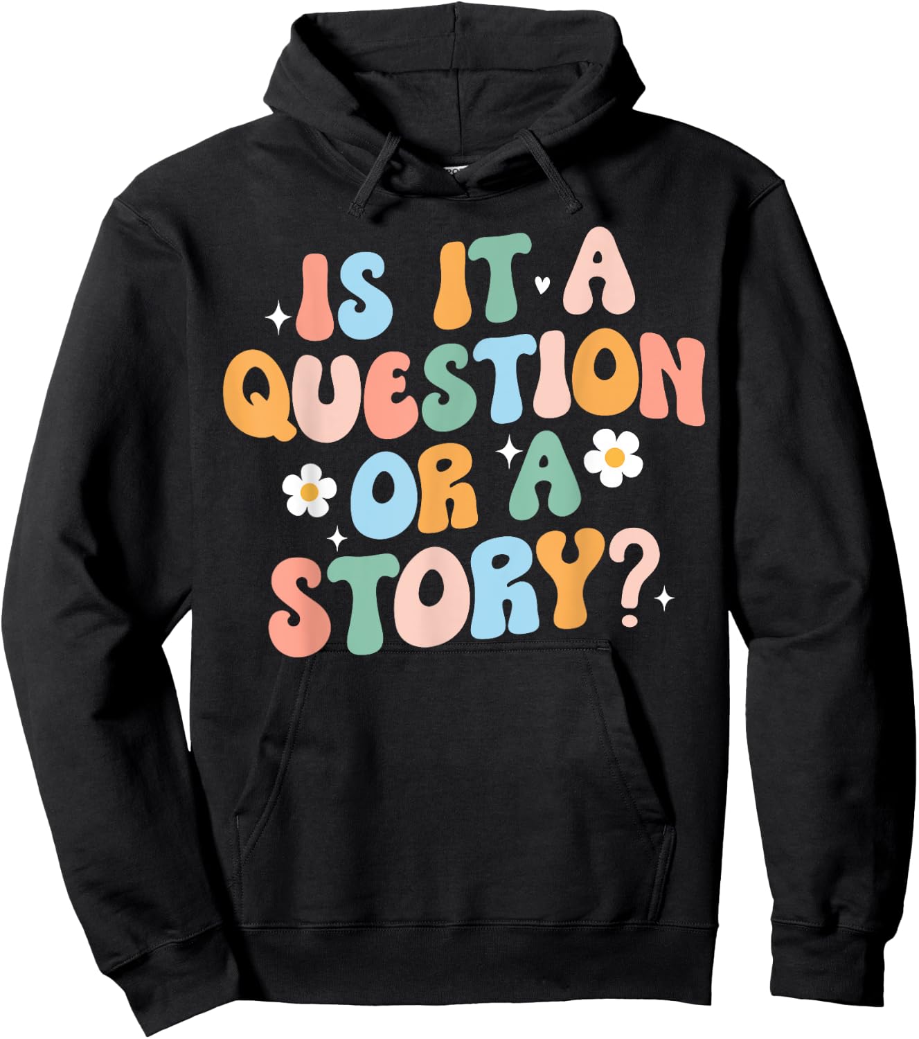 Is It A Question Or Story Funny Early Childhood Teacher Cute Women Hoodie - Hoodie | Black
