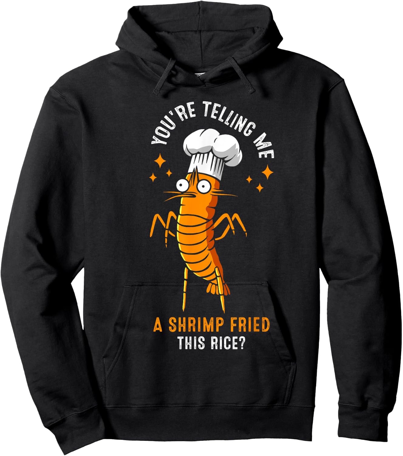 You're Telling Me A Shrimp Fried This Rice? Hoodie - Hoodie | Black