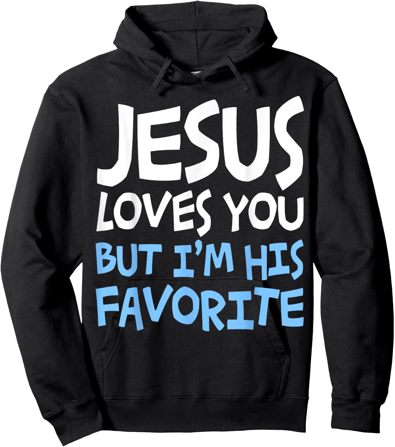 Jesus Loves You But I'm His Favorite Religion Shirt Hoodie - Hoodie | Black