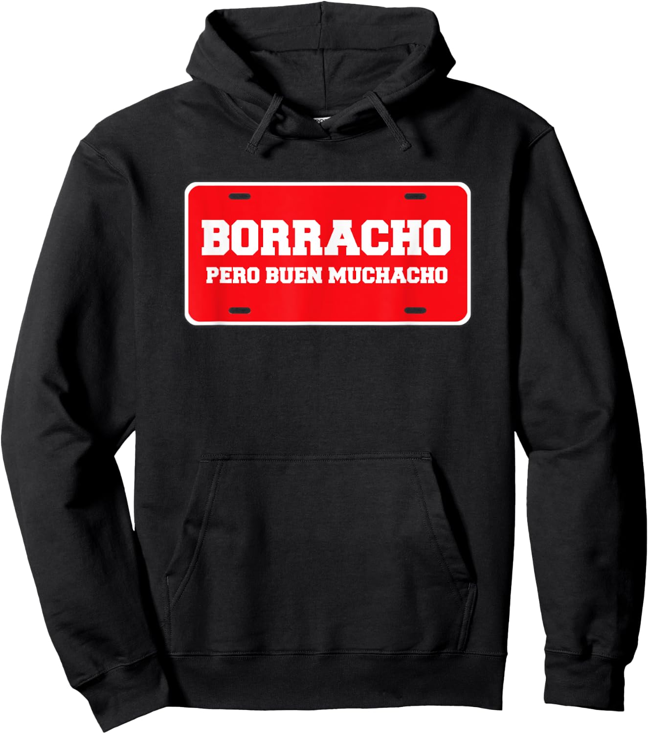 Borracho Pero Buen Muchacho Funny Car License Plate Hoodie - Hoodie | Black