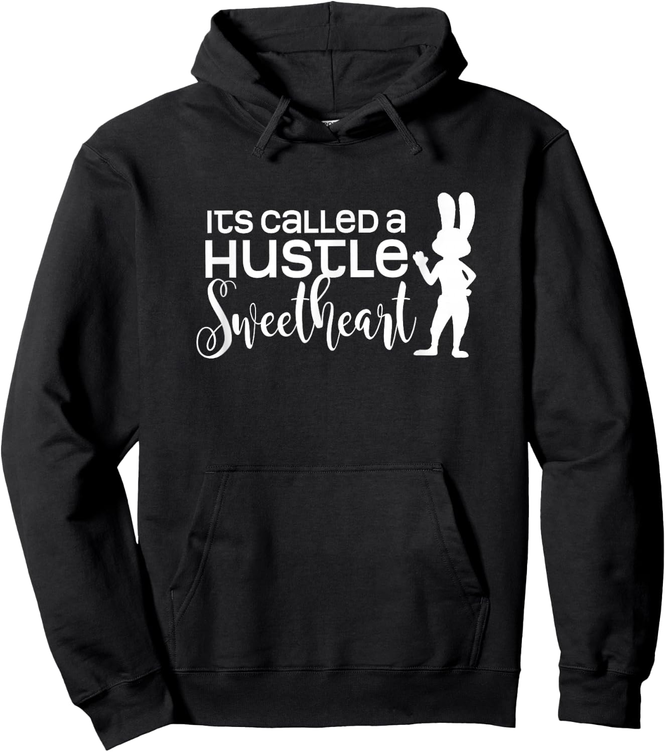 Funny Its Called a Hustle Sweetheart Gift, Hardworking Bunny Hoodie - Hoodie | Black