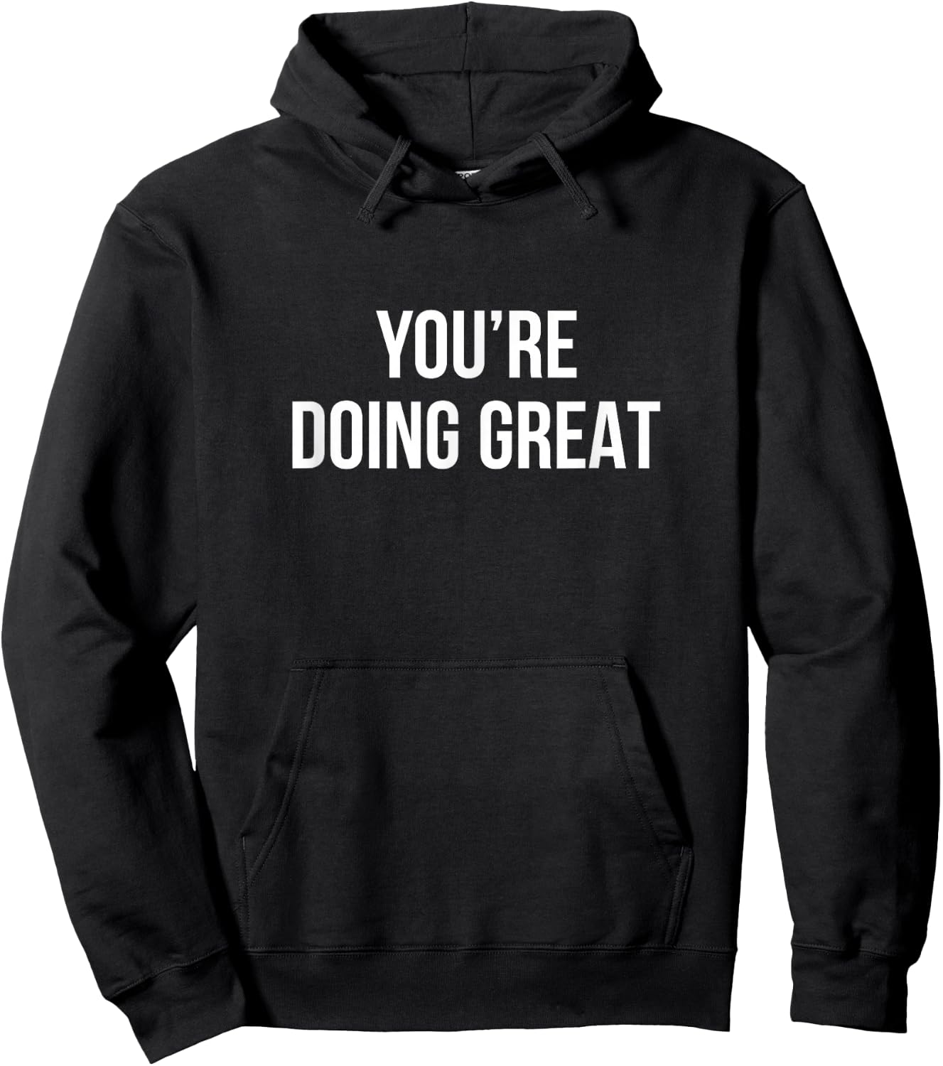 You're Doing Great Hoodie - Hoodie | Black