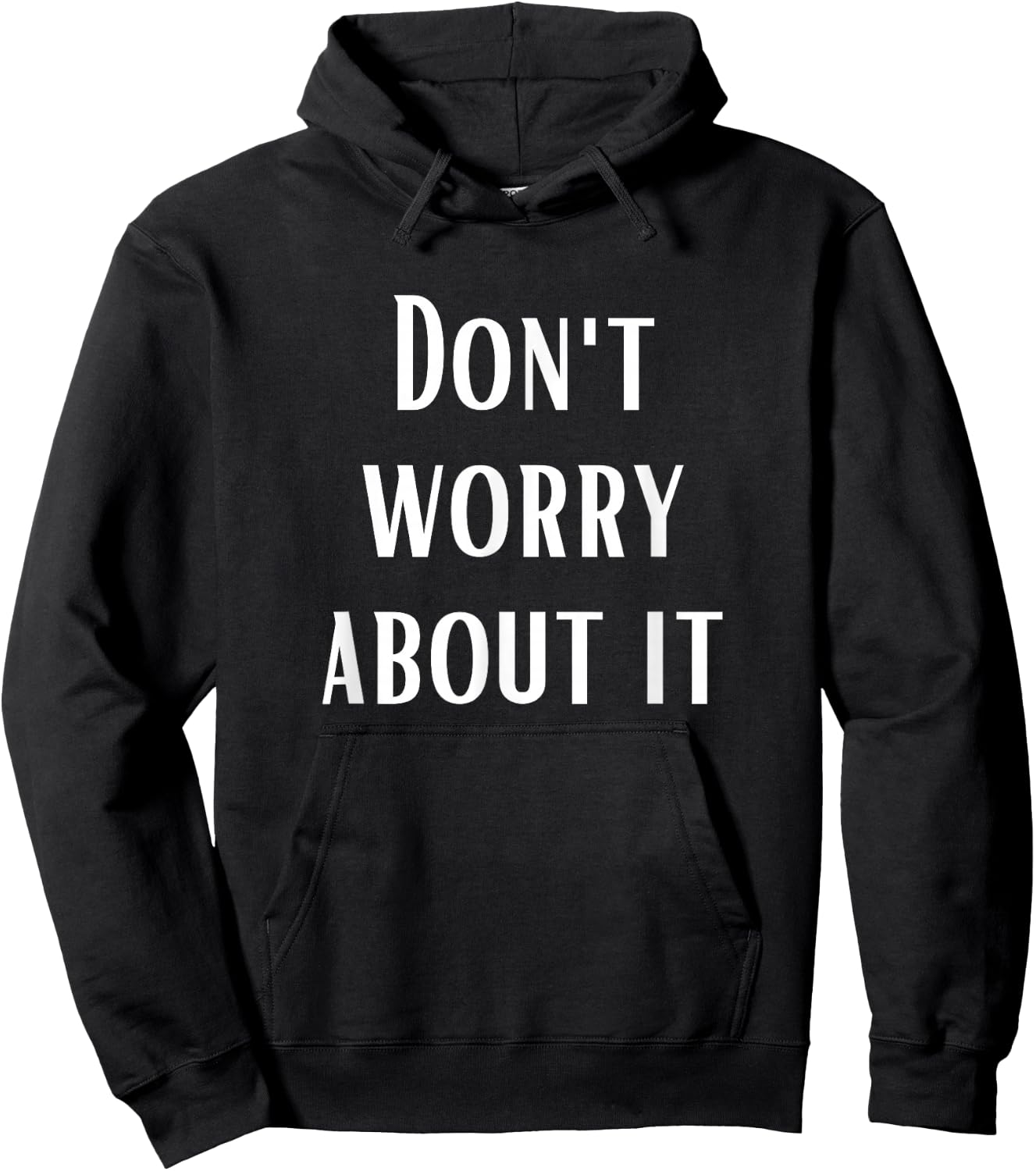 Don't Worry About It Hoodie - Hoodie | Black