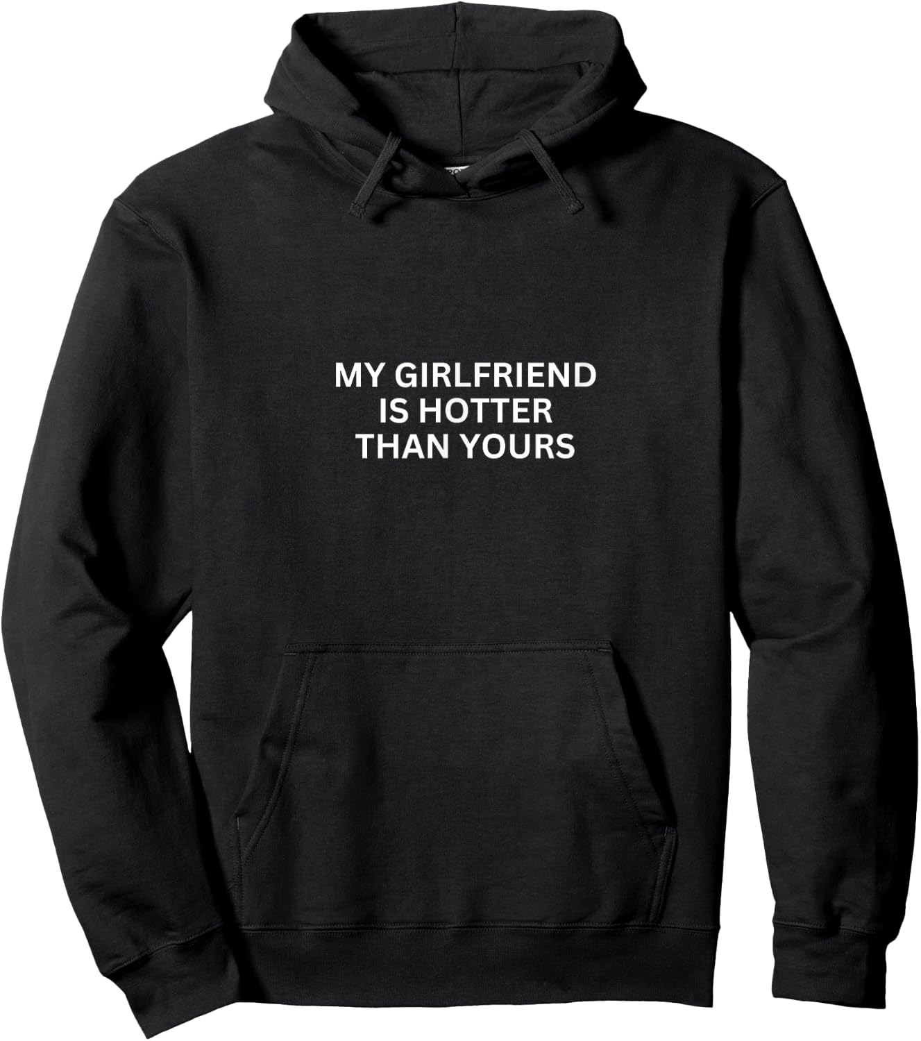 My Girlfriend is Hotter Than Yours - Funny Statement Hoodie - Hoodie | Black