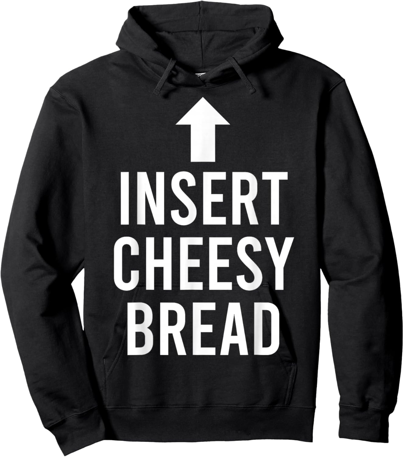 Insert Cheesy Bread Funny Meme Hoodie - Hoodie | Black