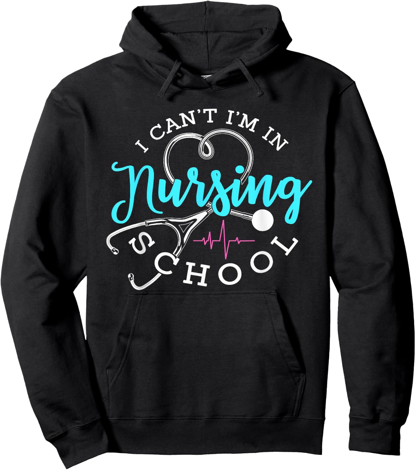 I Can't I'm In Nursing School Funny Nurse Graduation Hoodie - Hoodie | Black