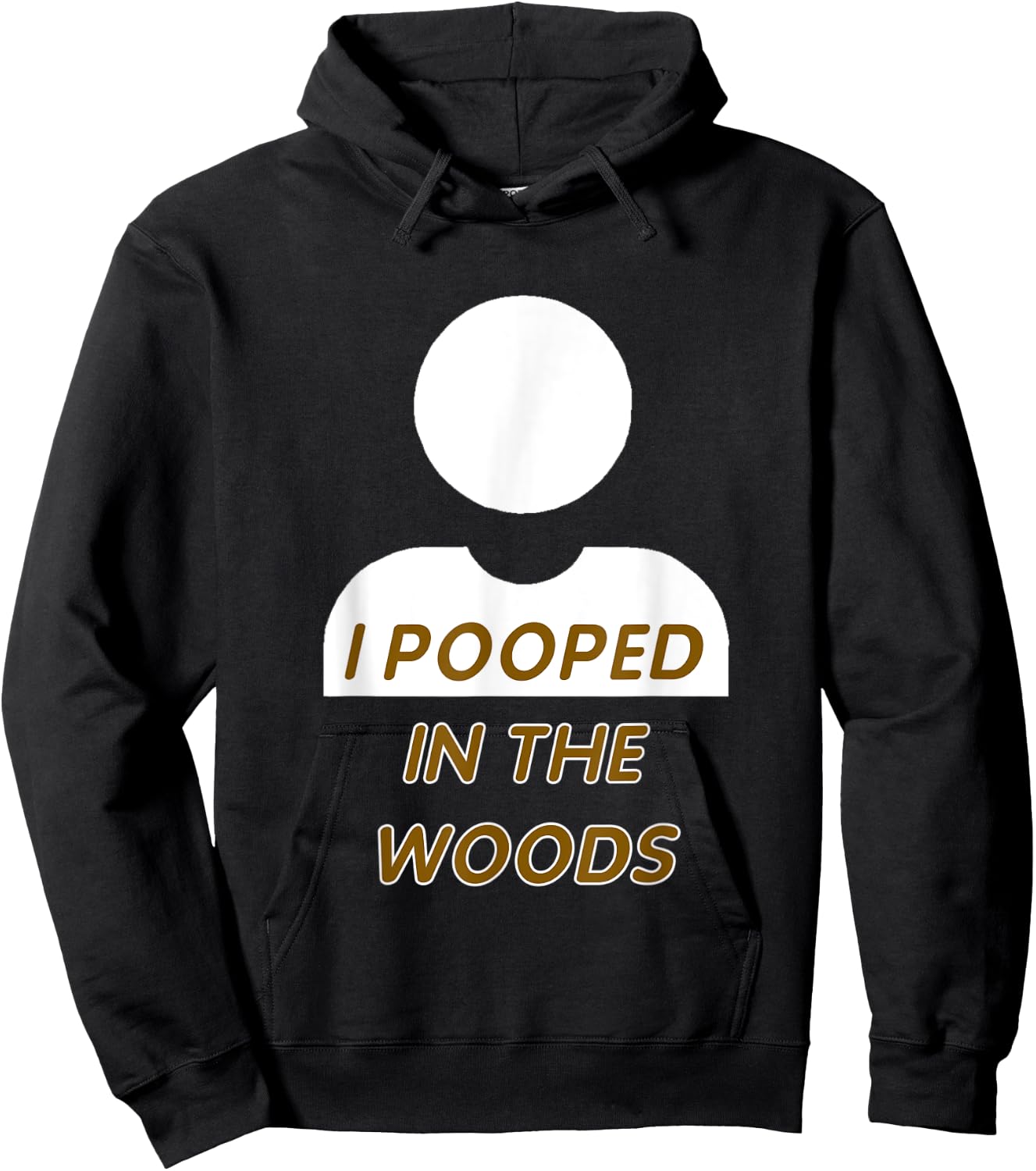 I POOPED IN THE WOODS camping, hiking, fun gag gift Hoodie - Hoodie | Black