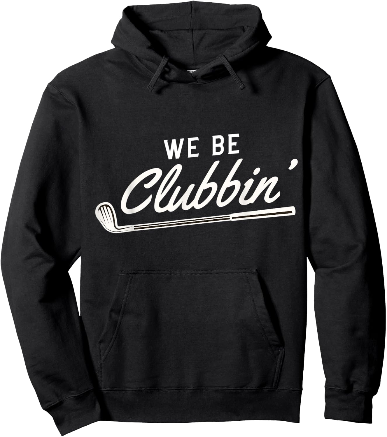 We Be Clubbin' Golf Club Caddie Hoodie - Hoodie | Black