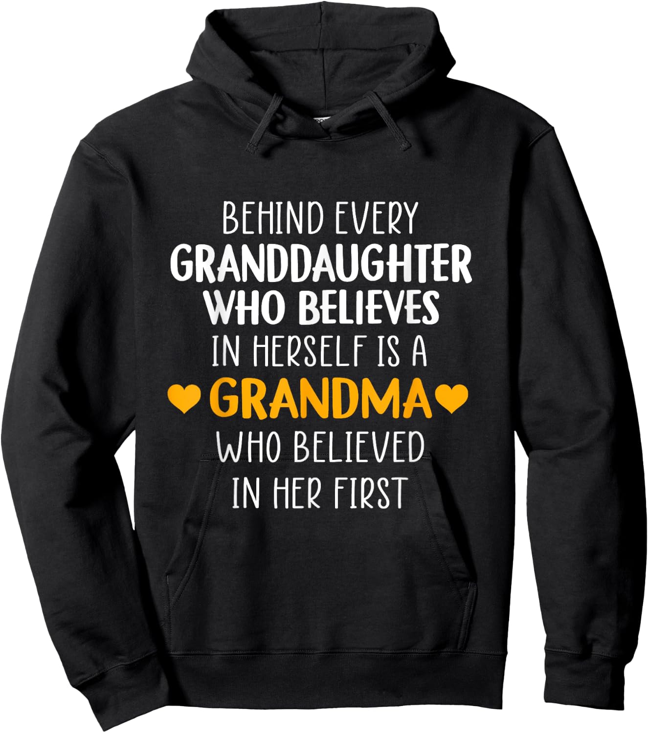 Behind Every Granddaughter Who Believes In Herself - Grandma Hoodie - Hoodie | Black