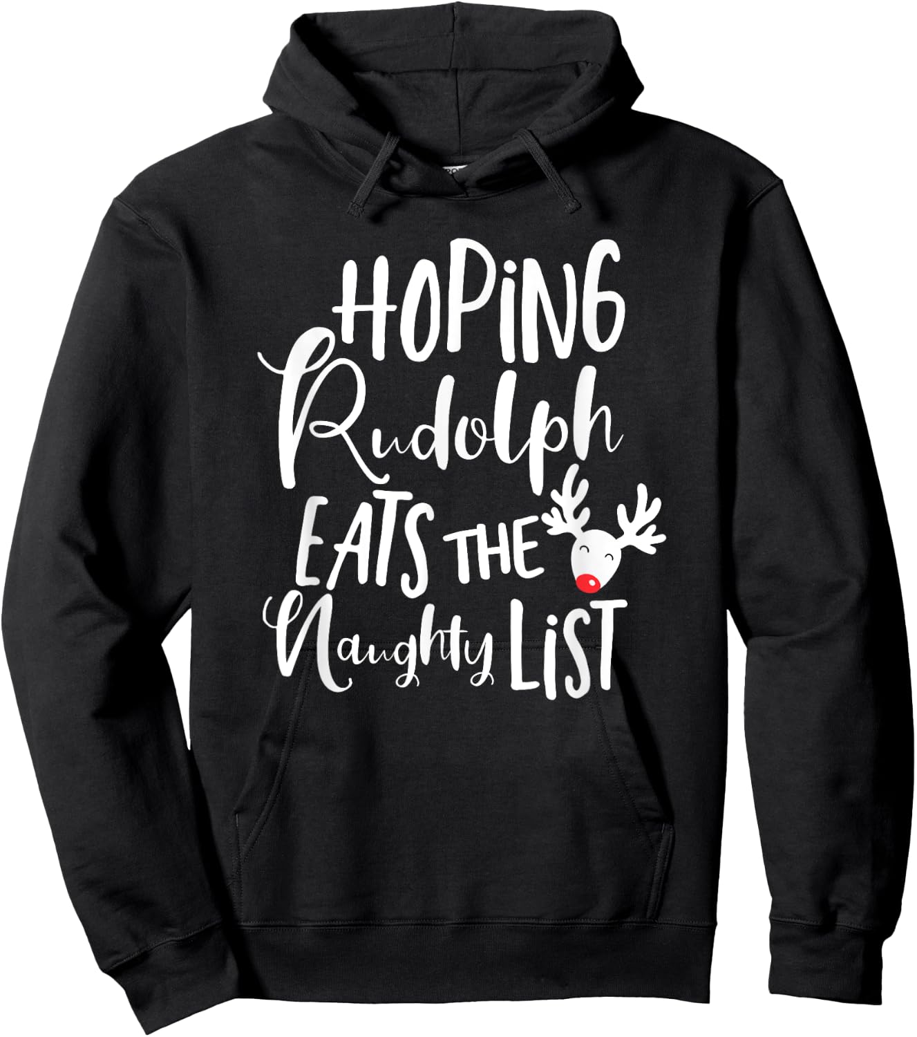 Hoping Rudolf Eats The Naughty List - Funny Christmas Shirts Hoodie - Hoodie | Black