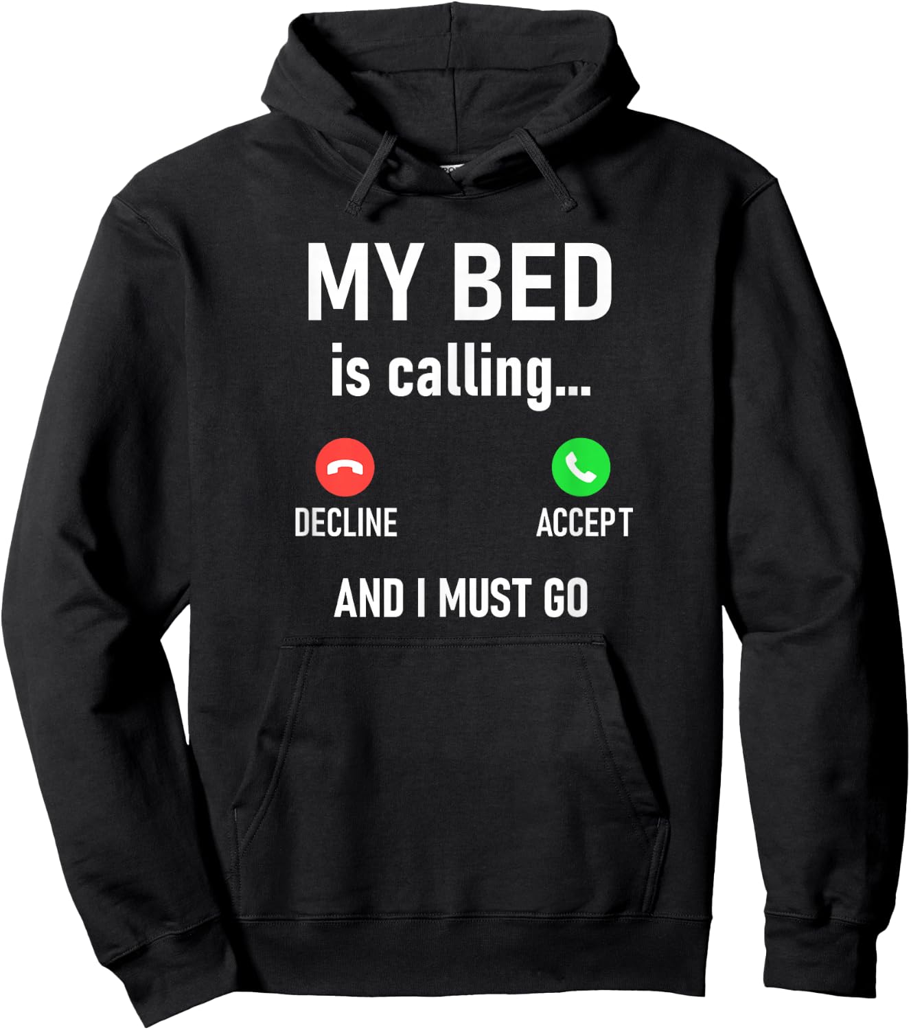 My Bed Is Calling And I Must Go, Funny, Jokes, Sarcastic Hoodie - Hoodie | Black
