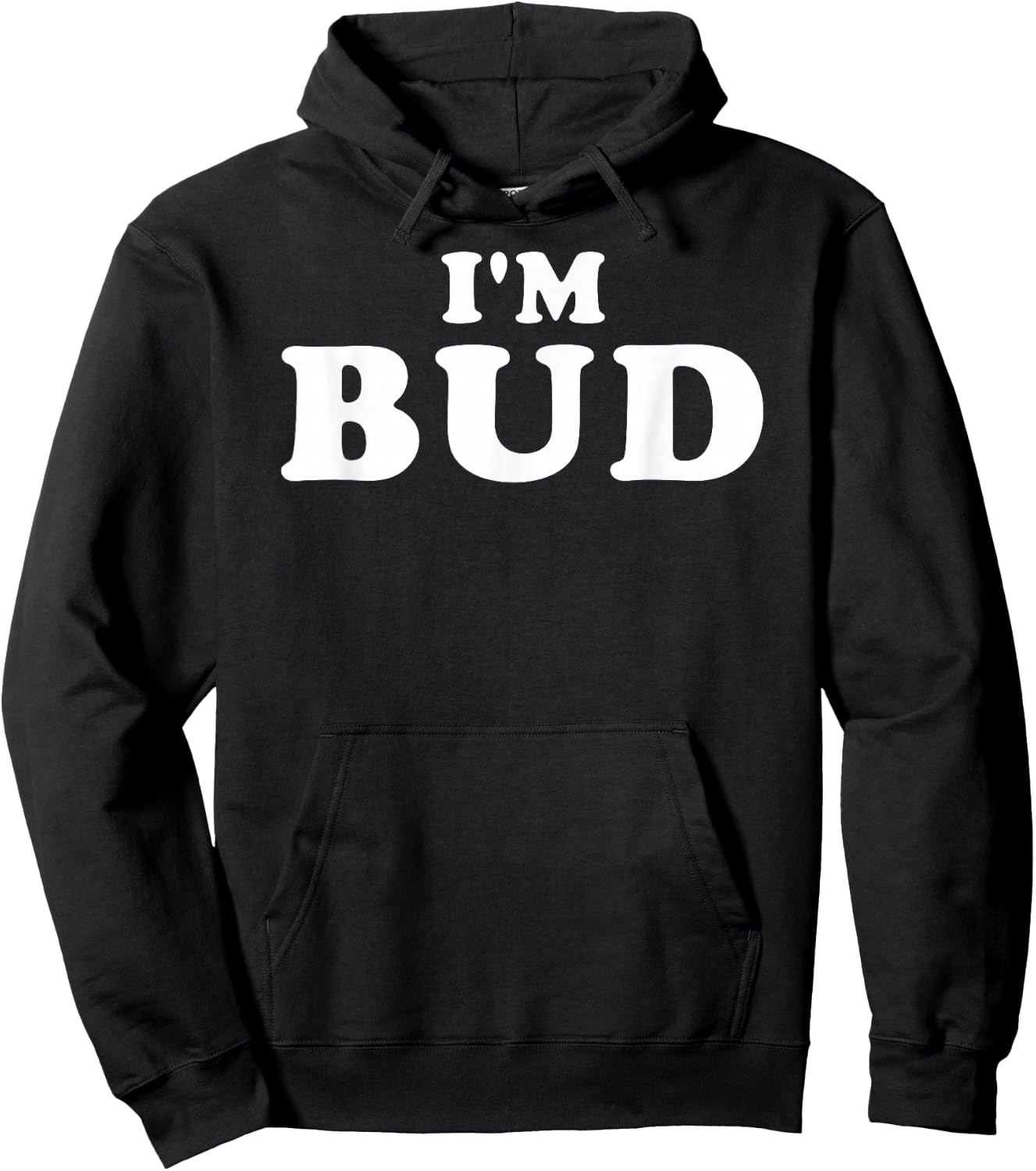 I'm Bud, My Name Is Bud, I am Bud, Personalized Hoodie - Hoodie | Black