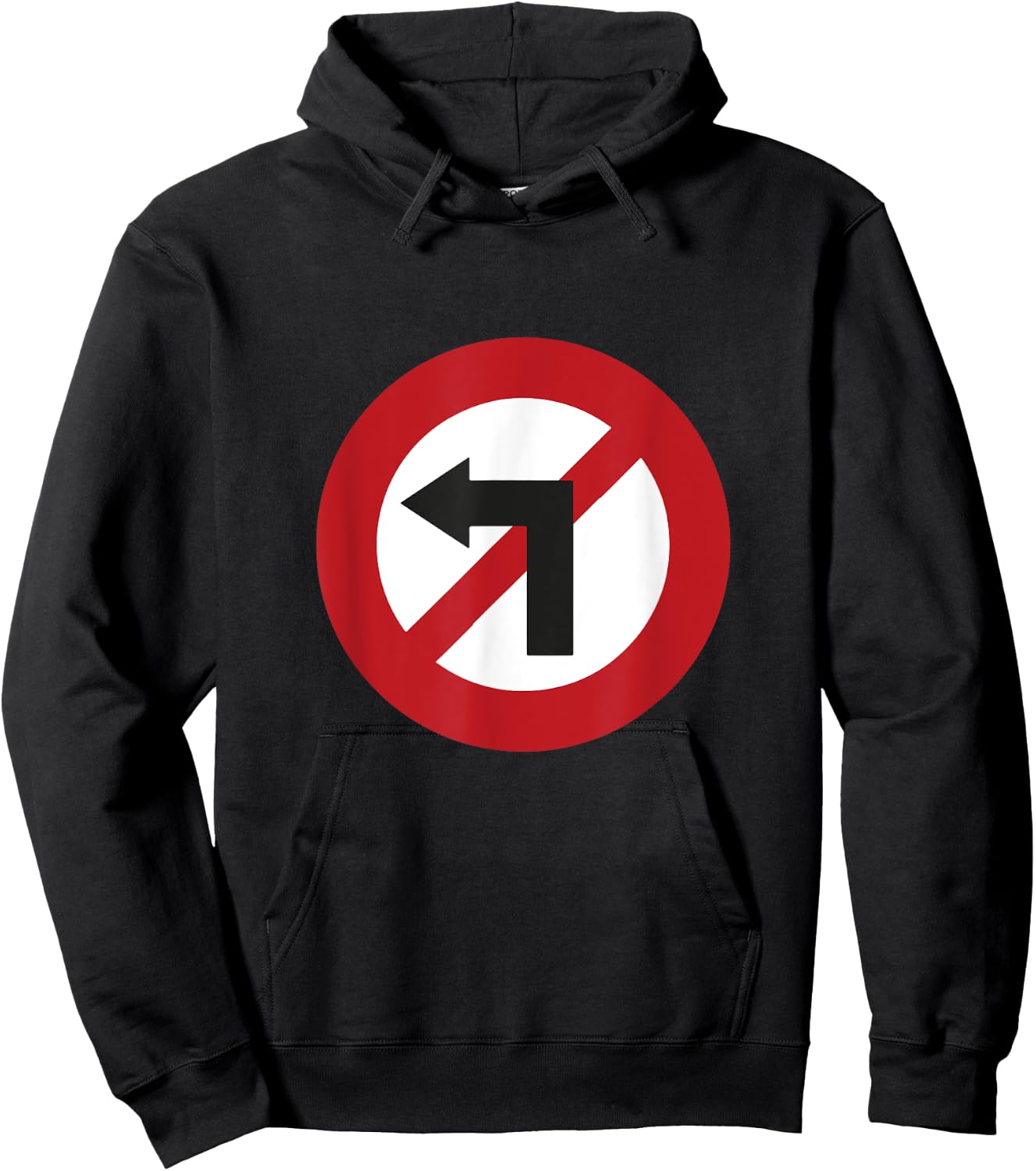 No Turn Left Against Left Sign Hoodie - Hoodie | Black