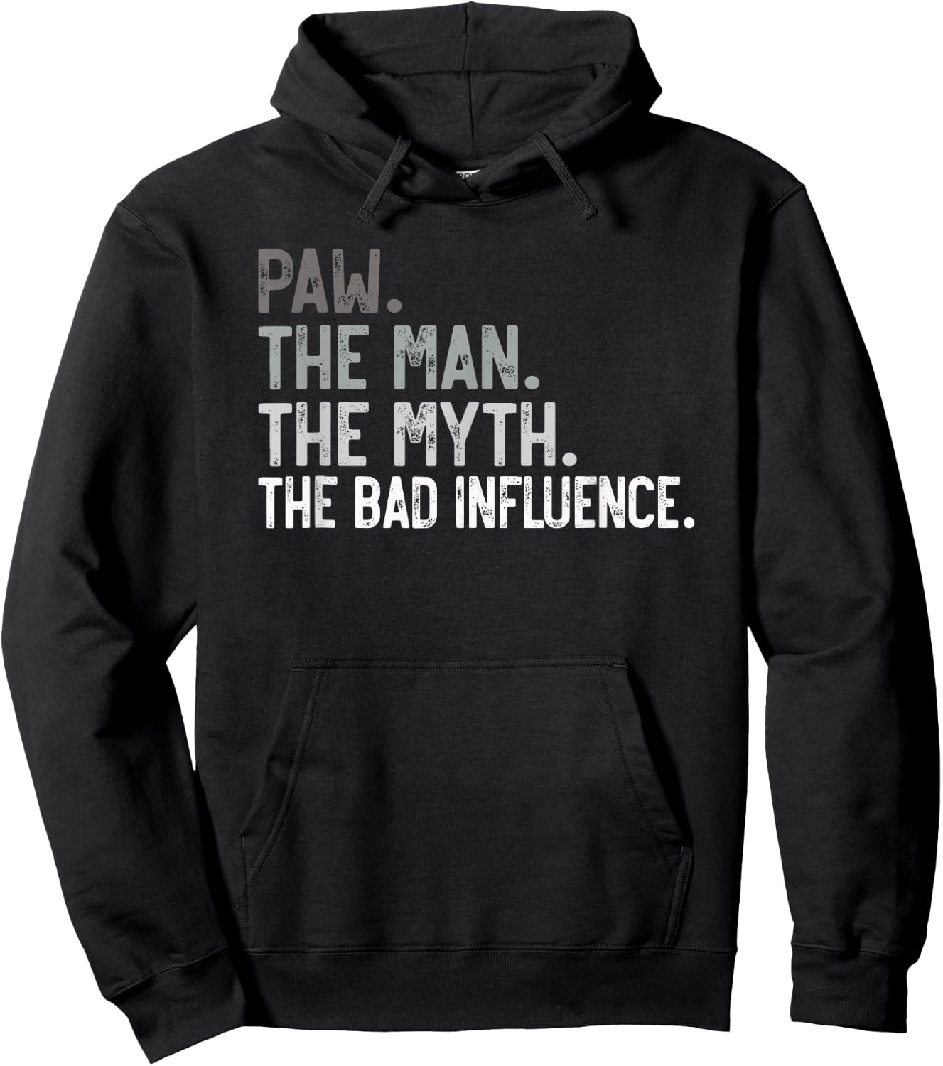 Paw the Man the Myth the bad Influence Funny Grandpa Hoodie - Hoodie | Black