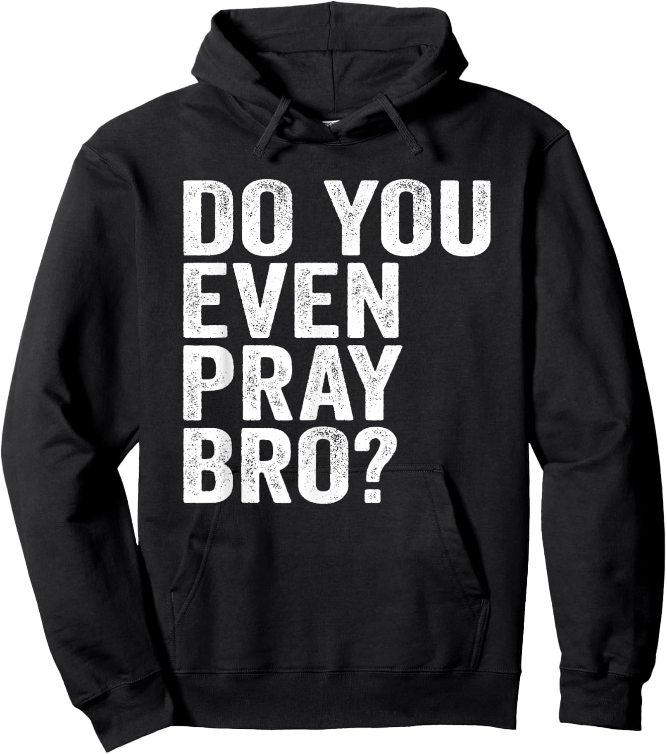 Do You Even Pray Bro? Funny Prayer Christian Gift Hoodie - Hoodie | Black