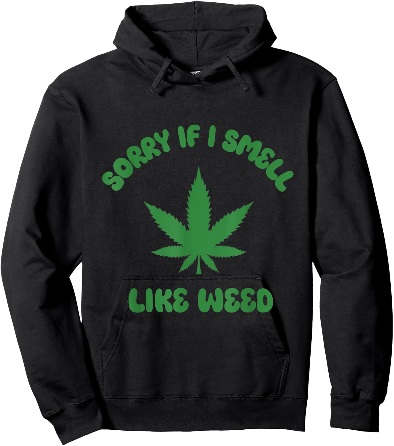 Sorry If I Smell Like Weed Funny Weed Marijuana Grower 420 Hoodie - Hoodie | Black