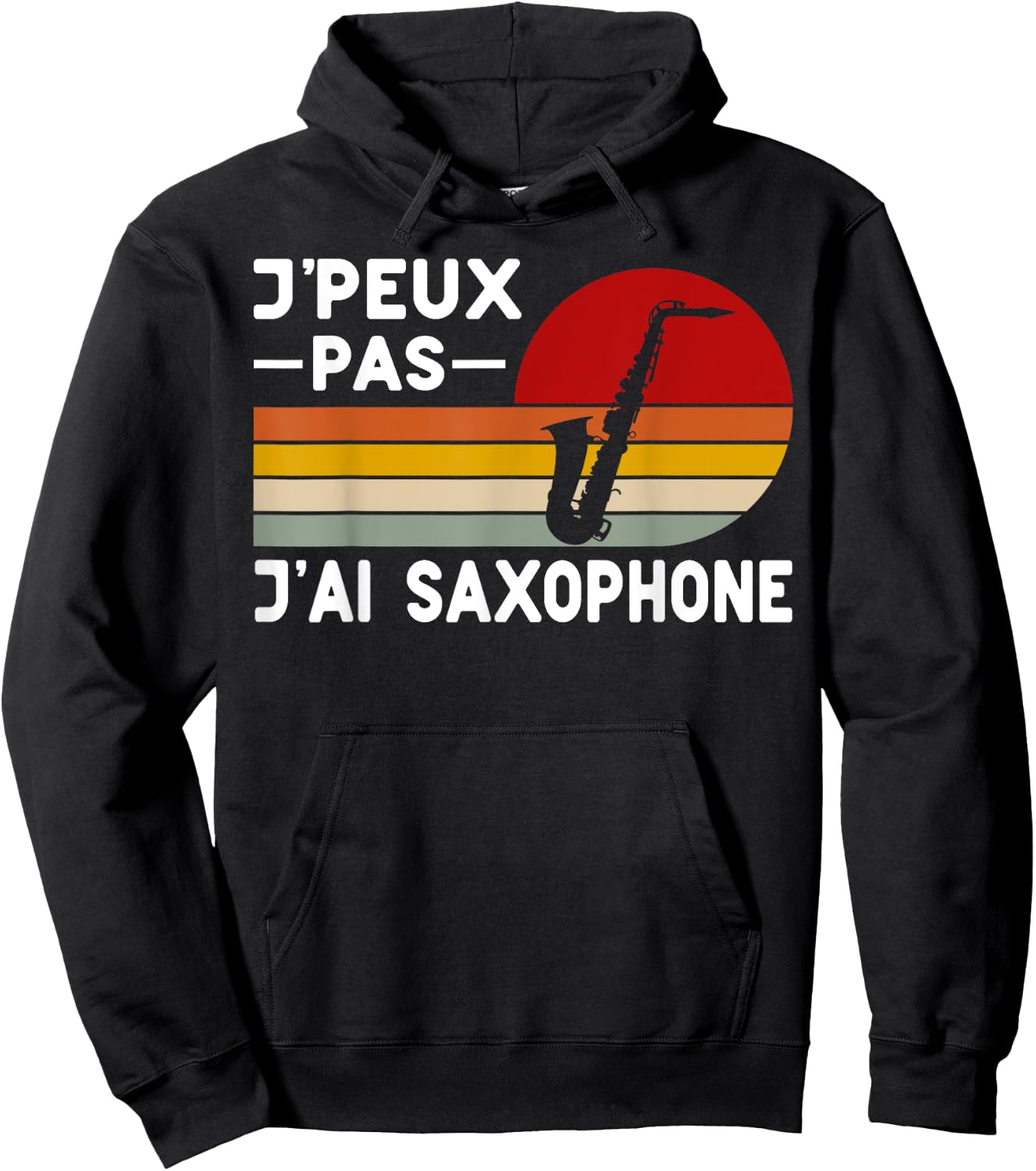 Je Peux Pas J'ai Saxophone Teacher Saxophonist Humour Music , Black, S Hoodie - Hoodie | Black