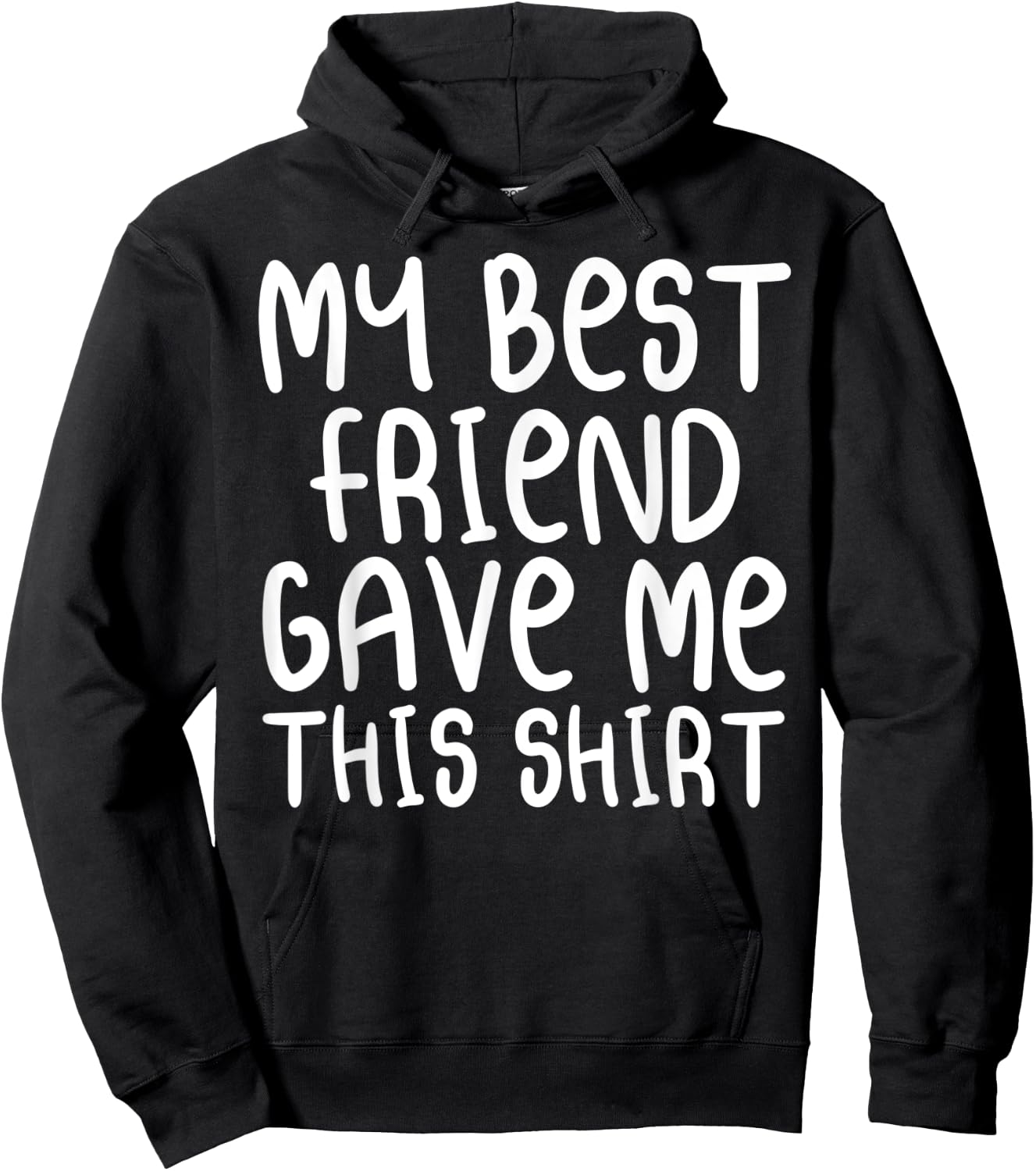 My Best Friend Gave Me This Shirt Forever Cartoon Text Hoodie - Hoodie | Black